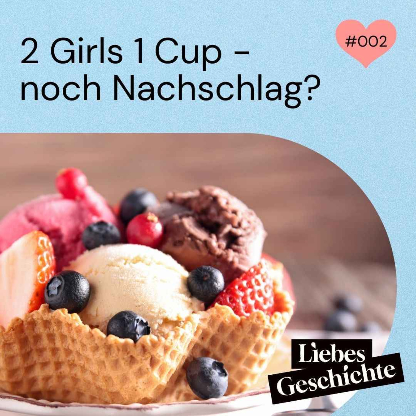cover art for Episode 2: 2 Girls 1 Cup - noch Nachschlag?