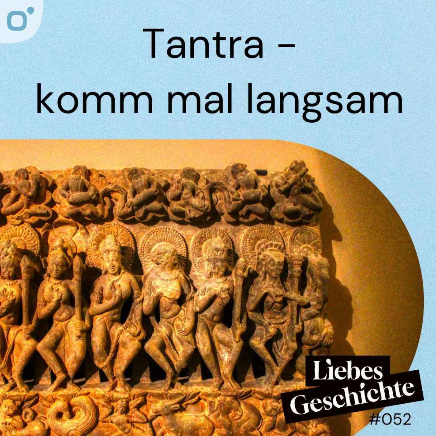 Episode 52: Tantra - Sex und Philosophie