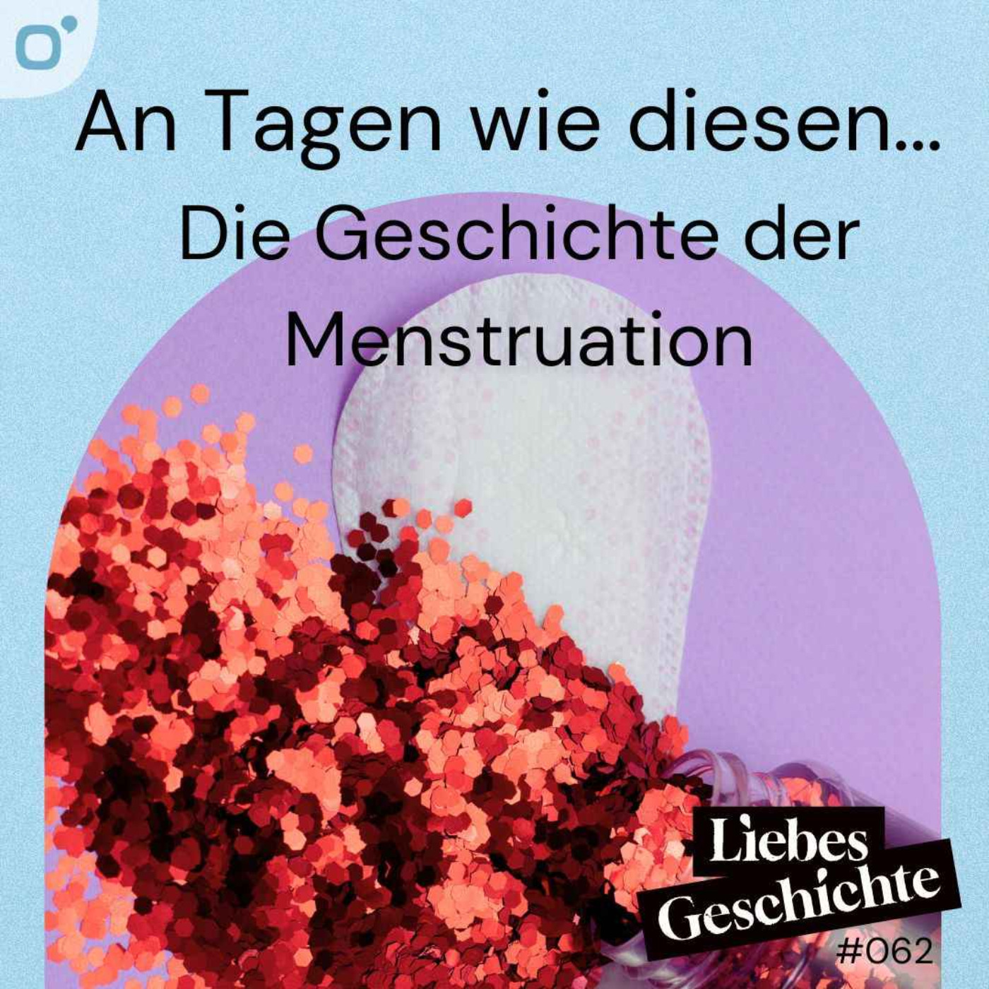 Episode 62: Die Menstruation - Alle Tage wieder episode artwork