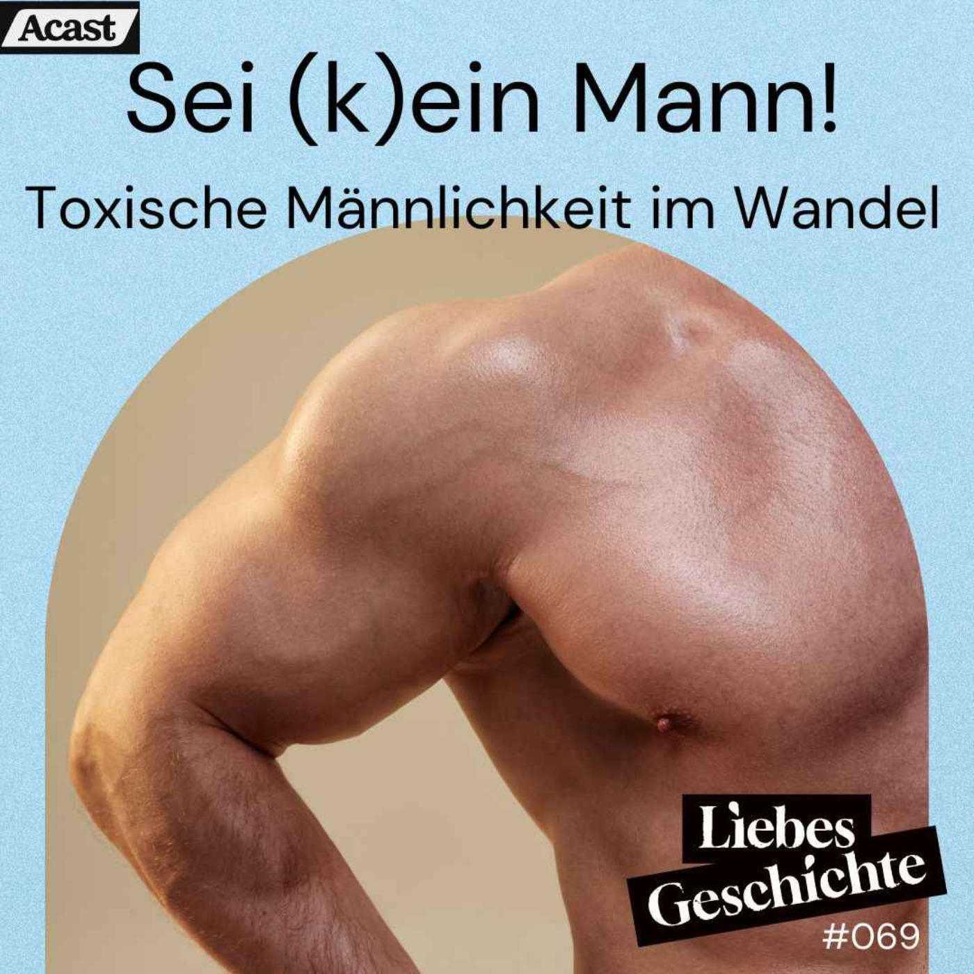 Episode 69: Sei (k)ein Mann! - Toxische Männlichkeit episode artwork