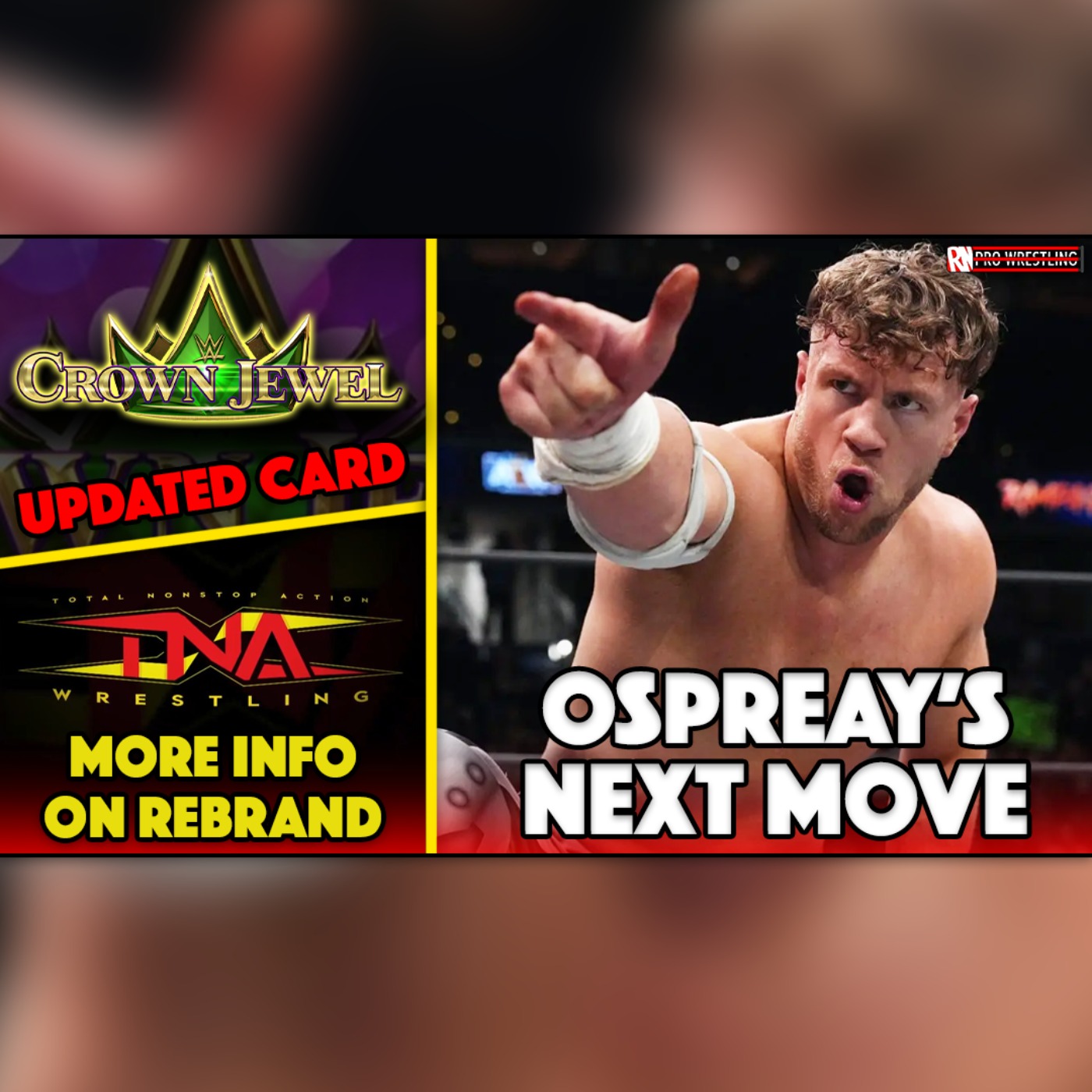 Will Ospreay's next move, WWE Crown Jewel card updates & more TNA news