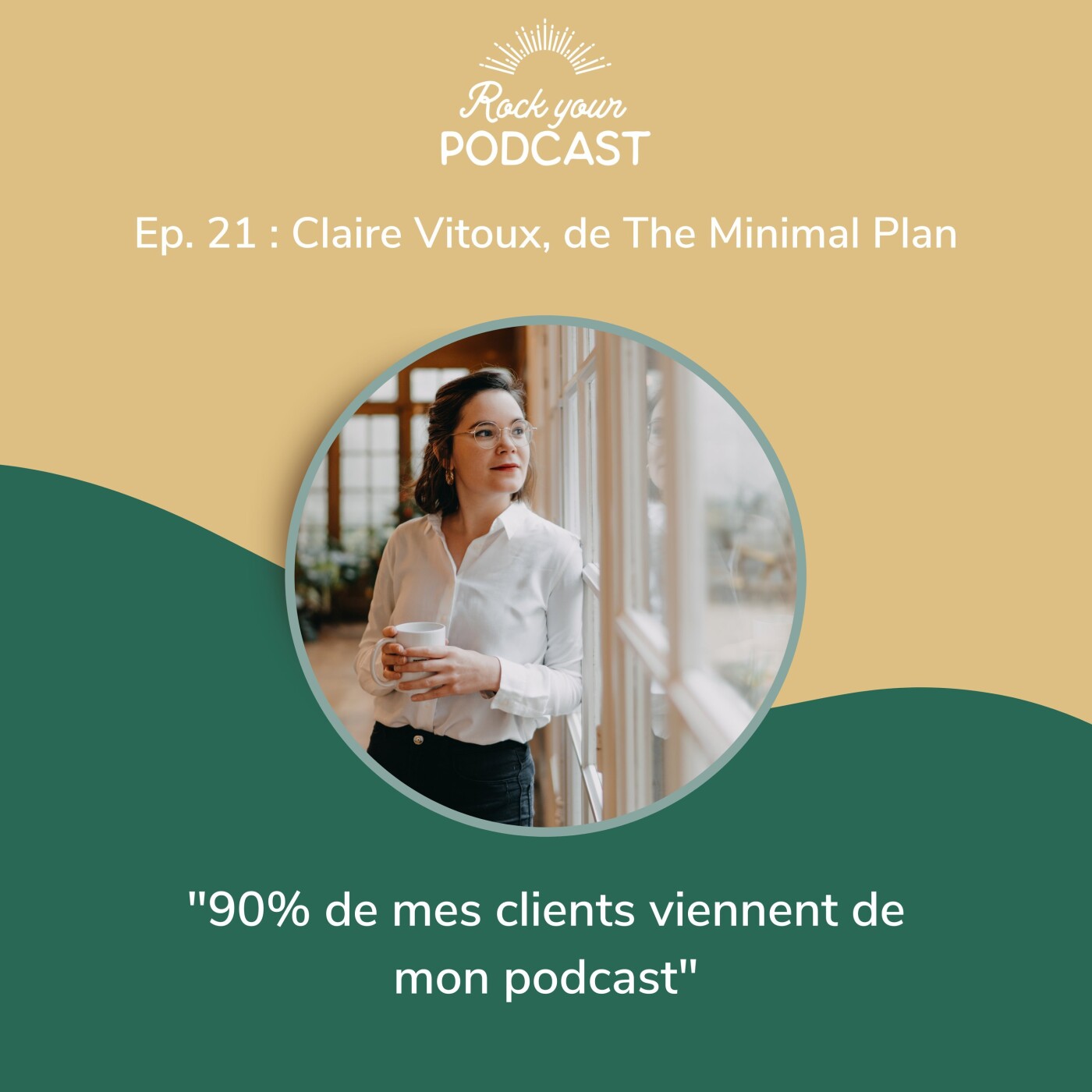 21 : "90% de mes clients viennent de mon podcast", avec Claire Vitoux