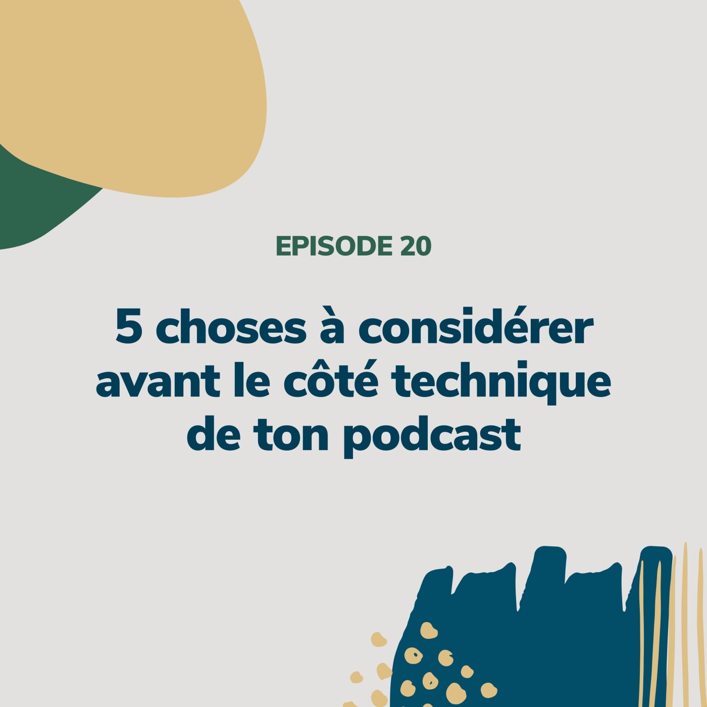 20 : 5 choses à considérer avant le côté technique de ton podcast