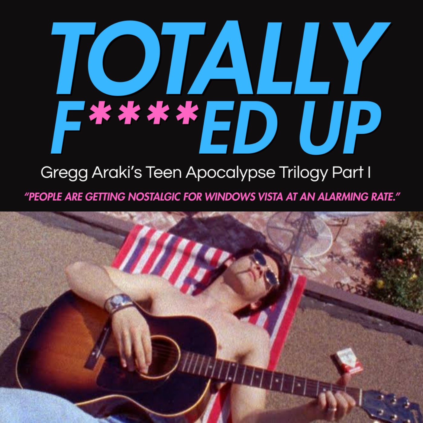 36.1 Totally F***ed Up | Gregg Araki's Teen Apocalypse Trilogy episode artwork