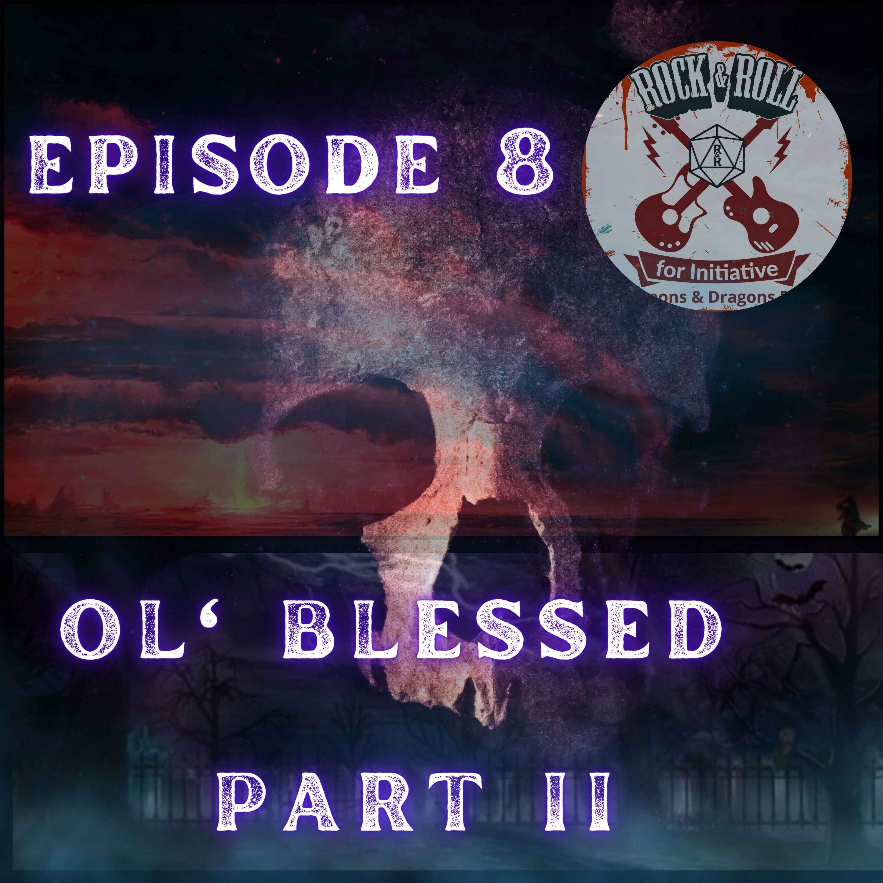 cover art for Ep. 8 - Ol' Blessed: PART II