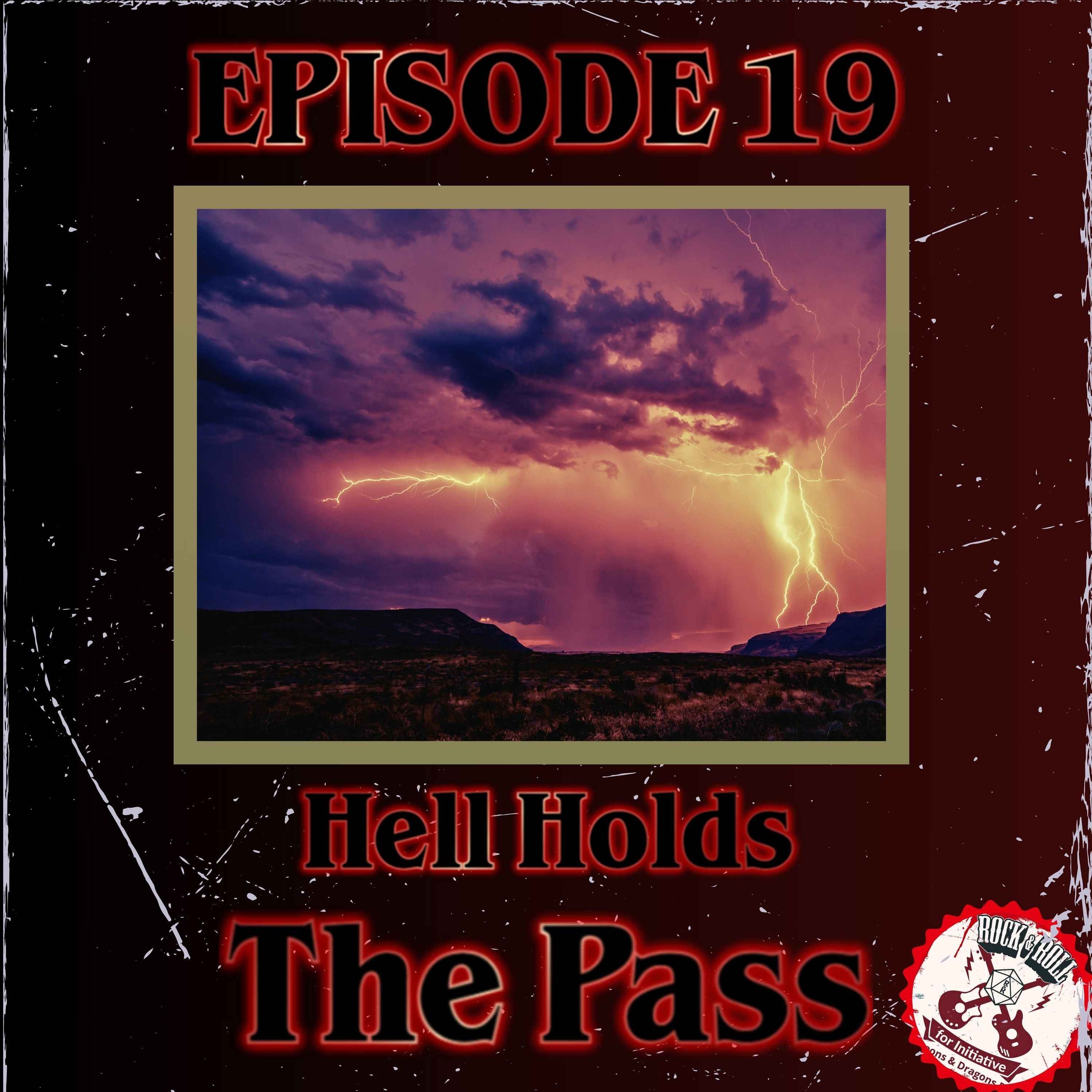 Ep. 19 - Hell Holds The Pass