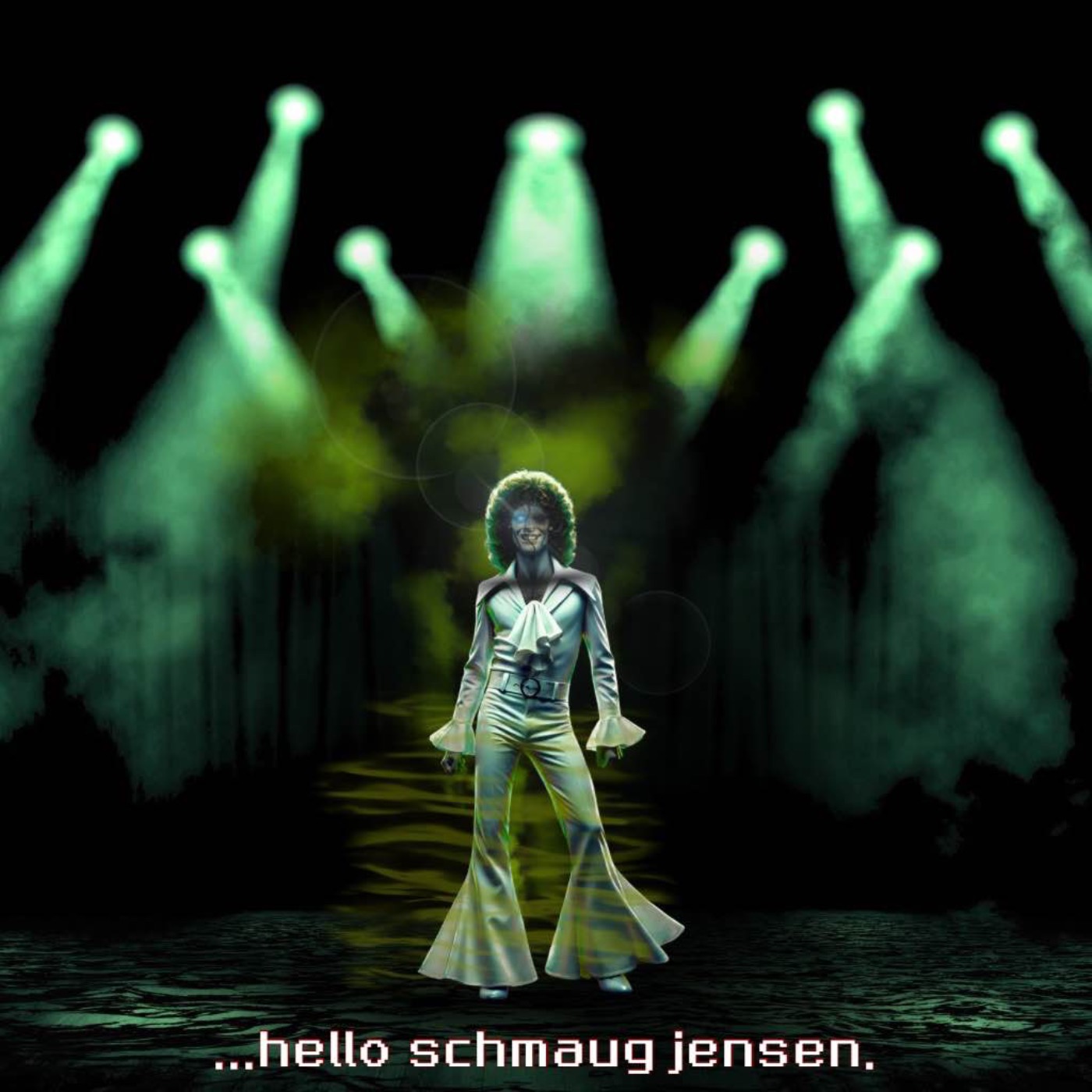 Hello, Schmaug Jensen