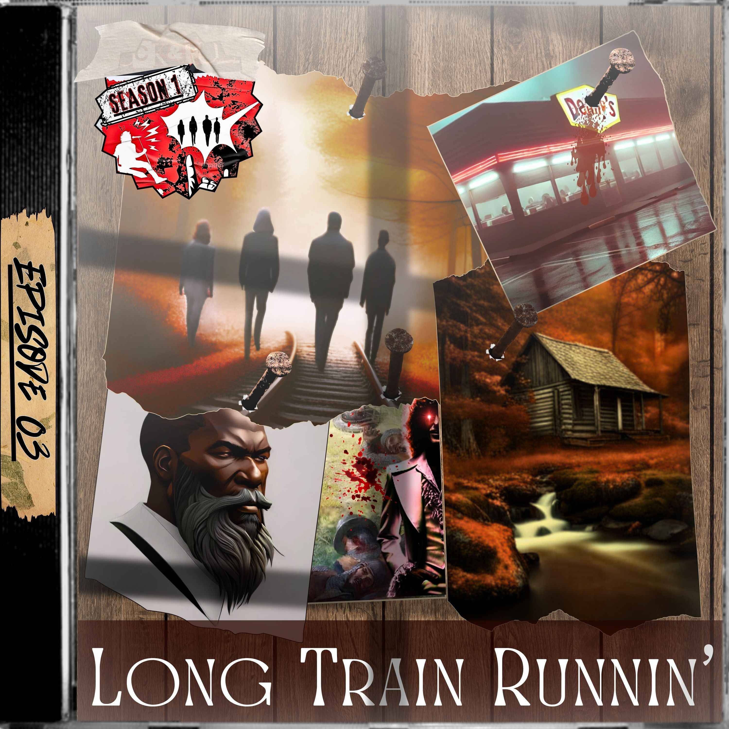 Ep. 3 - Long Train Runnin'
