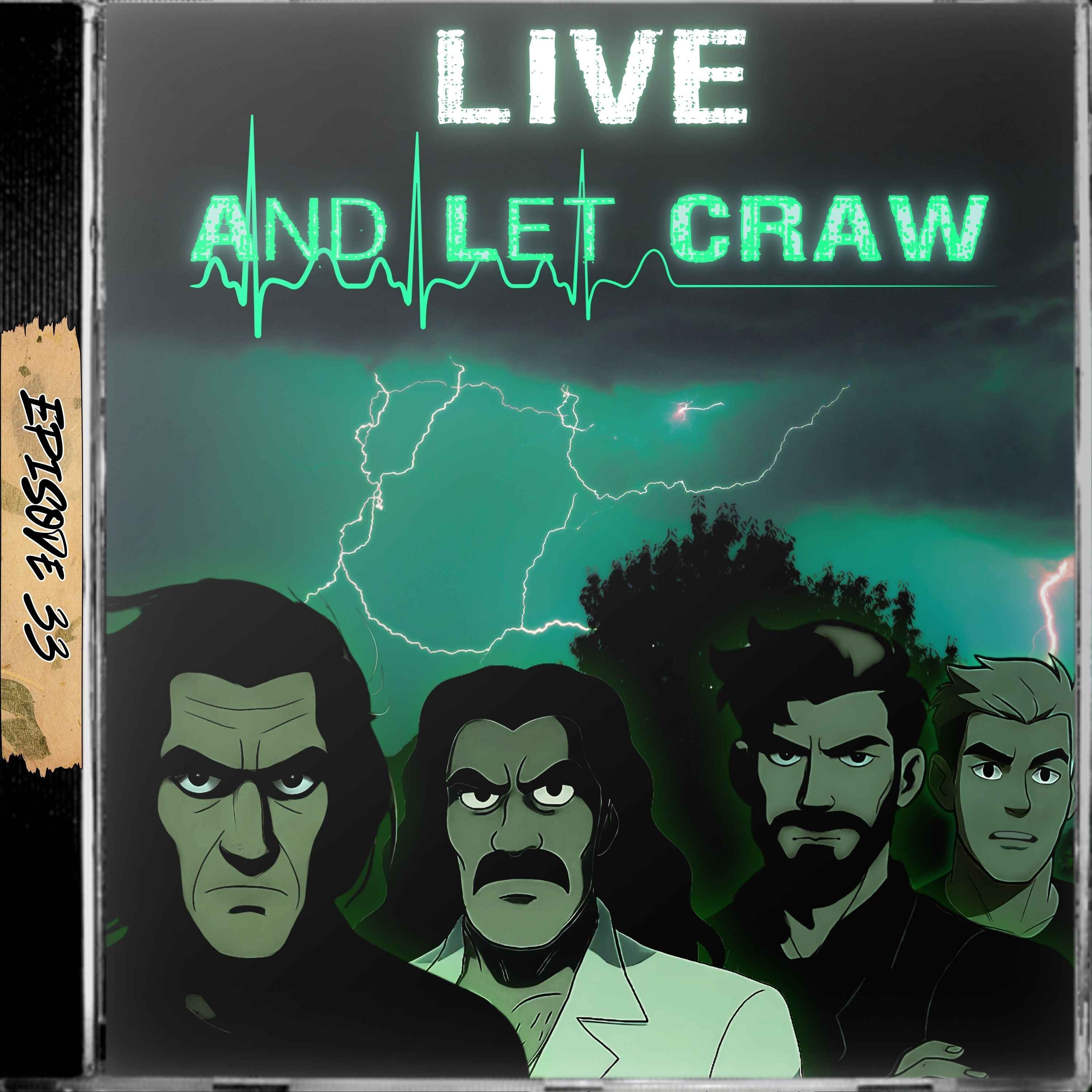 Ep. 33 - Live And Let CRAW