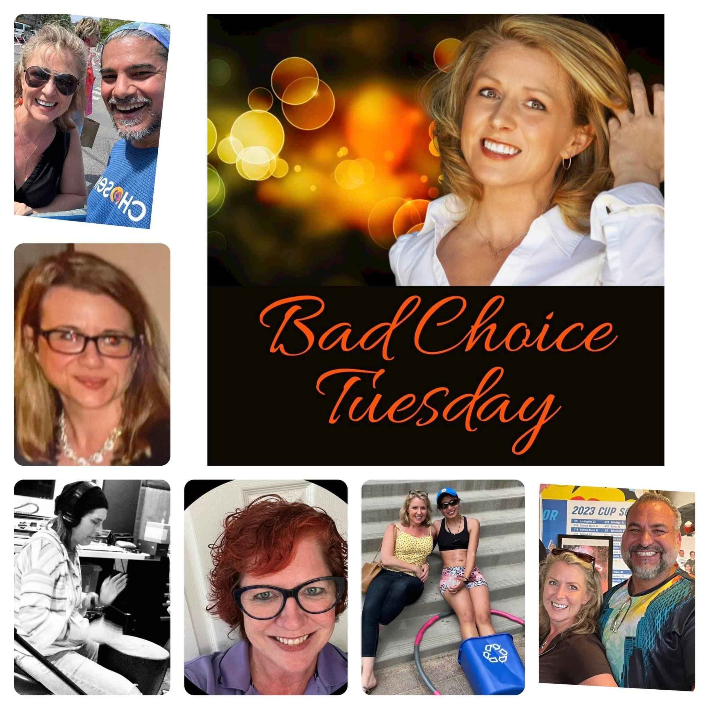 Bad Choice Tuesday