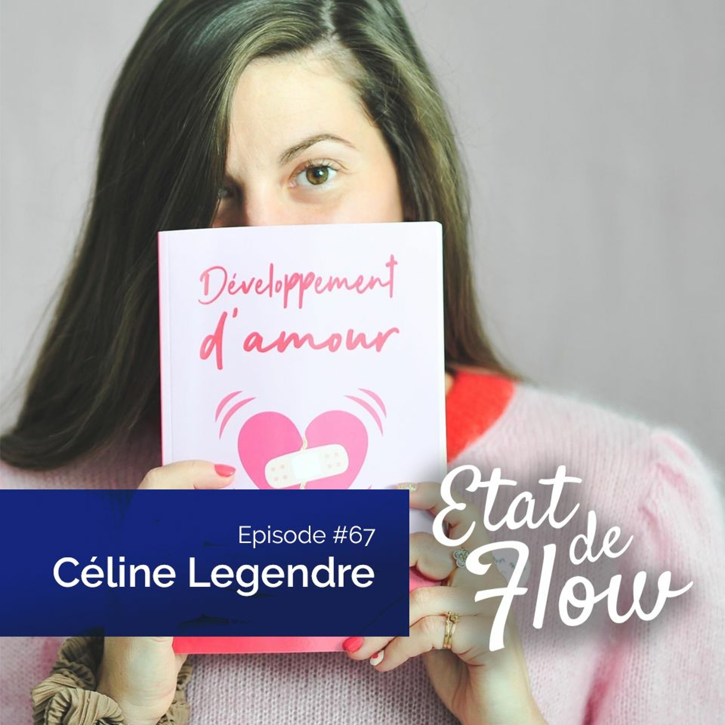 #67 - Céline Legendre - L’artiste, en ennéagramme, est le profil 4, à quoi s’ajoutent 3 sous-types