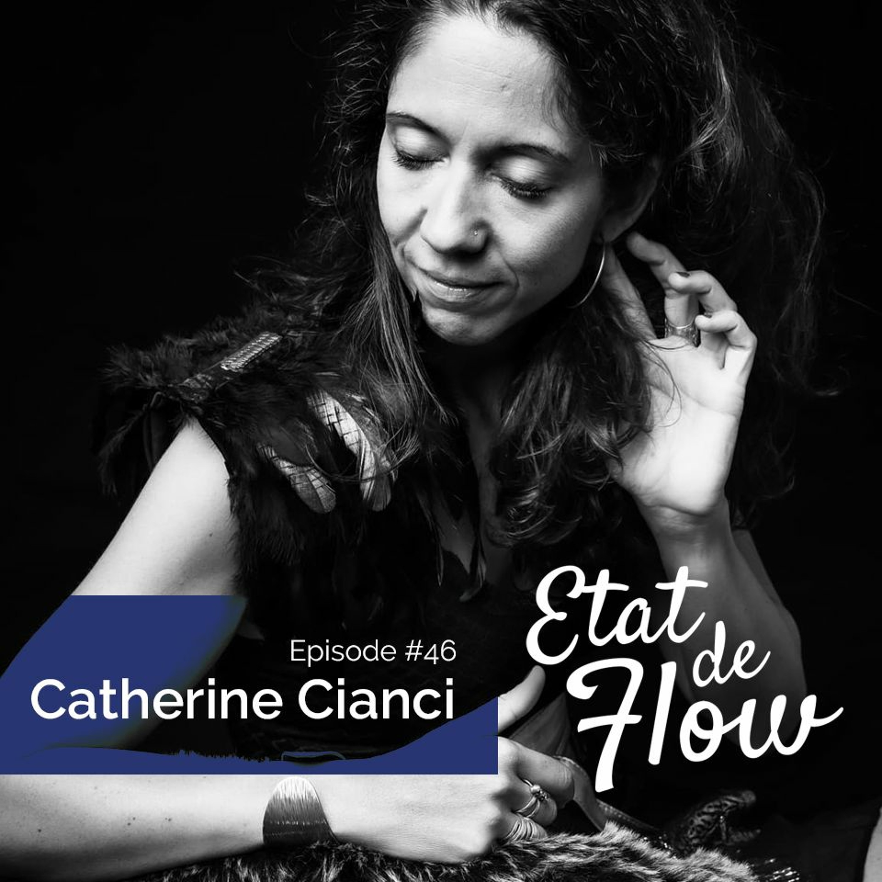 #46 - Catherine Cianci - Être son propre média et habiter pleinement son message