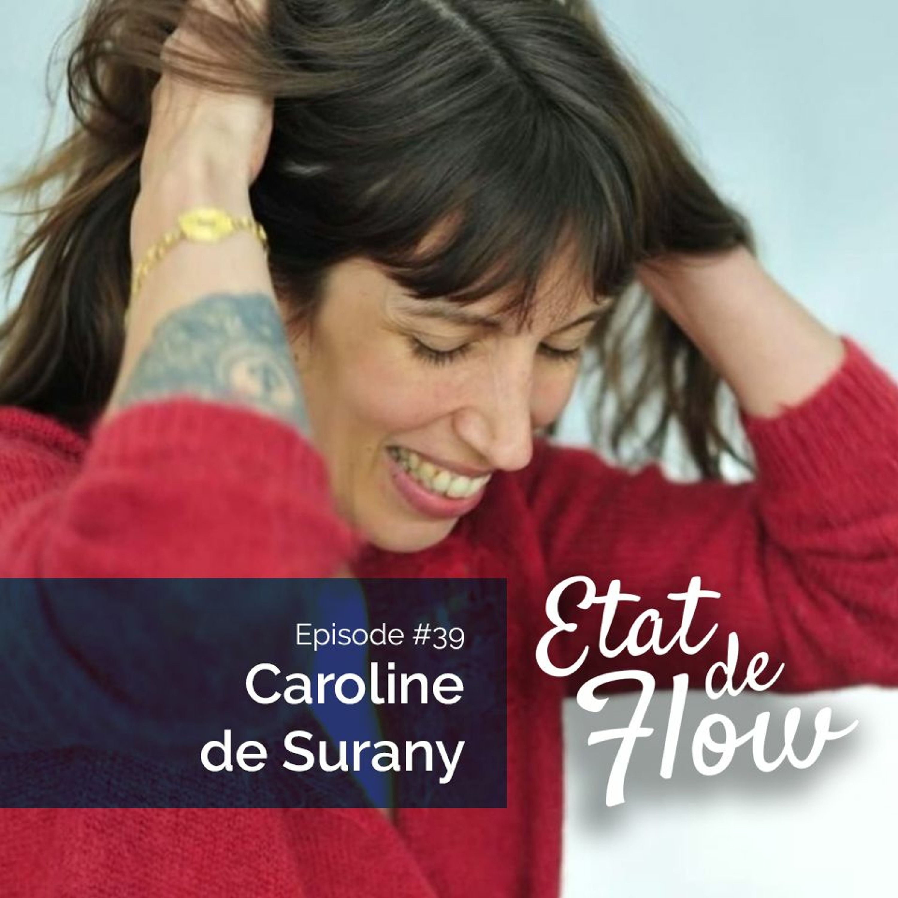 #39 - Caroline de Surany - Et si nos talents facilitaient notre vie et provoquaient notre chance ?