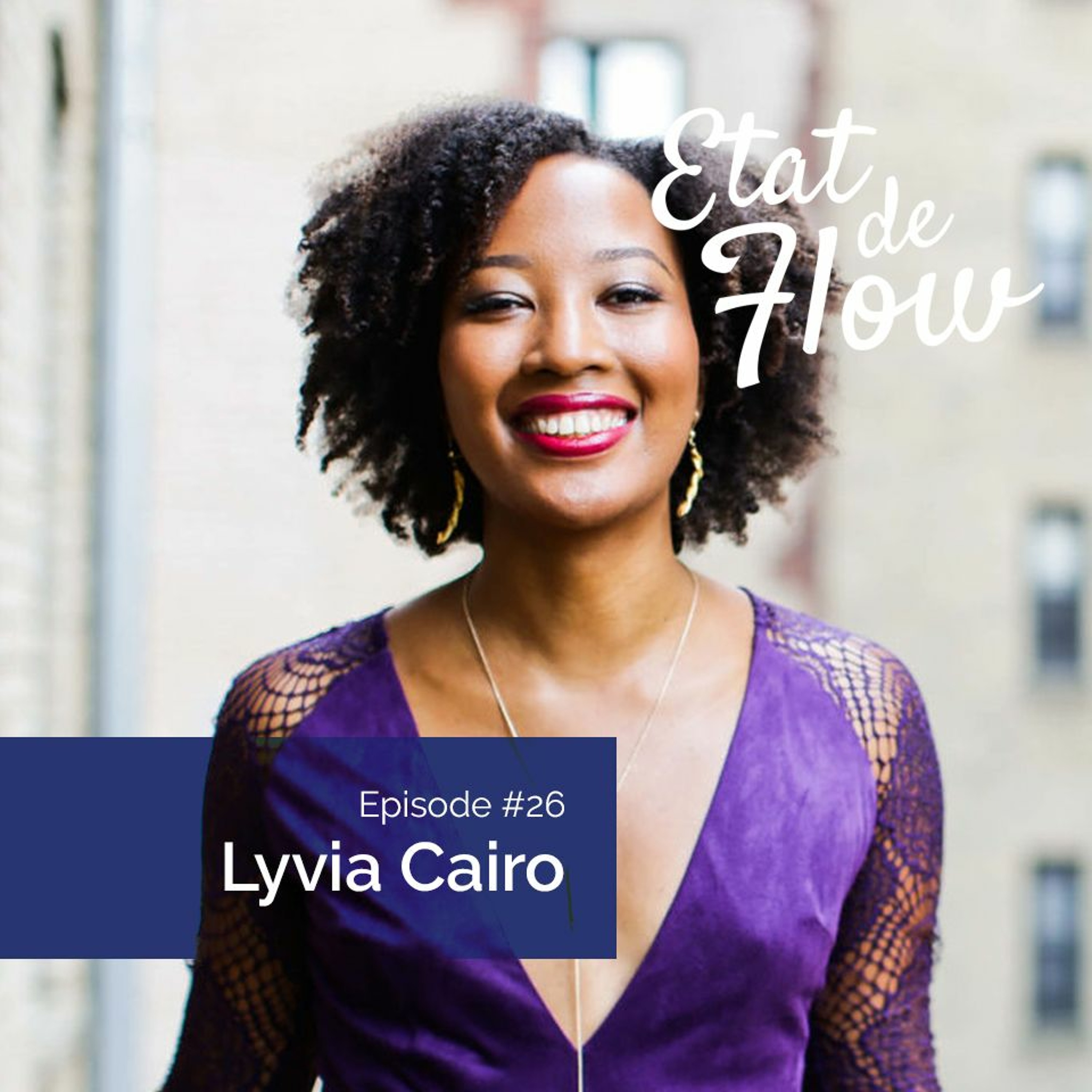 #26 - Lyvia Cairo - Le choix, c’est d’être soi pleinement