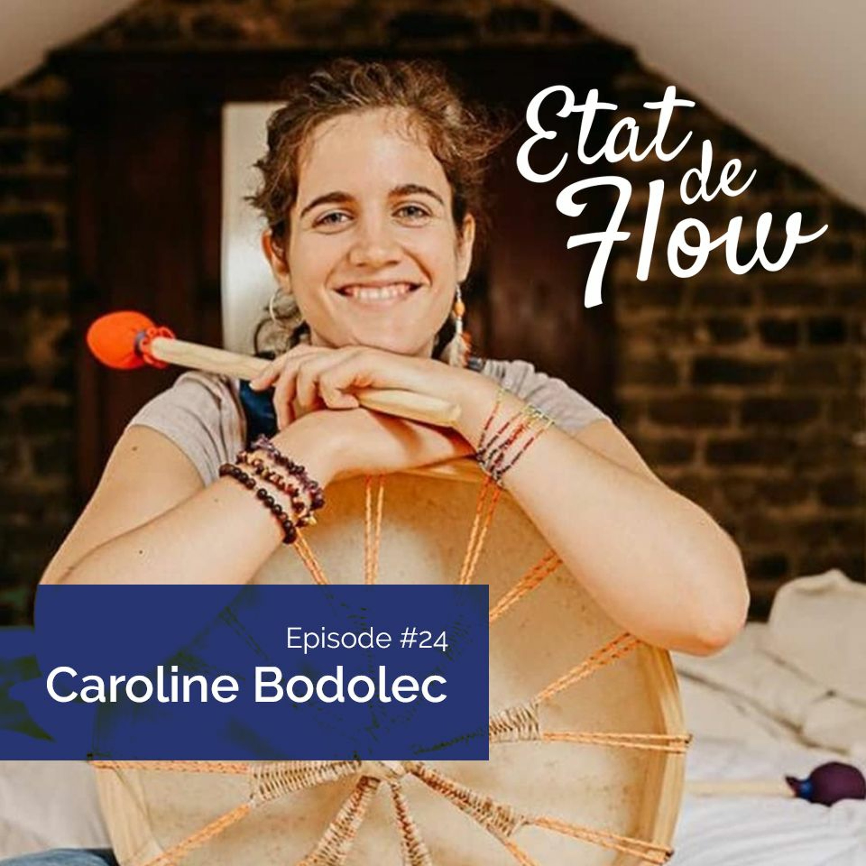 #24 - Caroline Bodolec - Le tambour est un compagnon et il est là pour prendre soin de nous