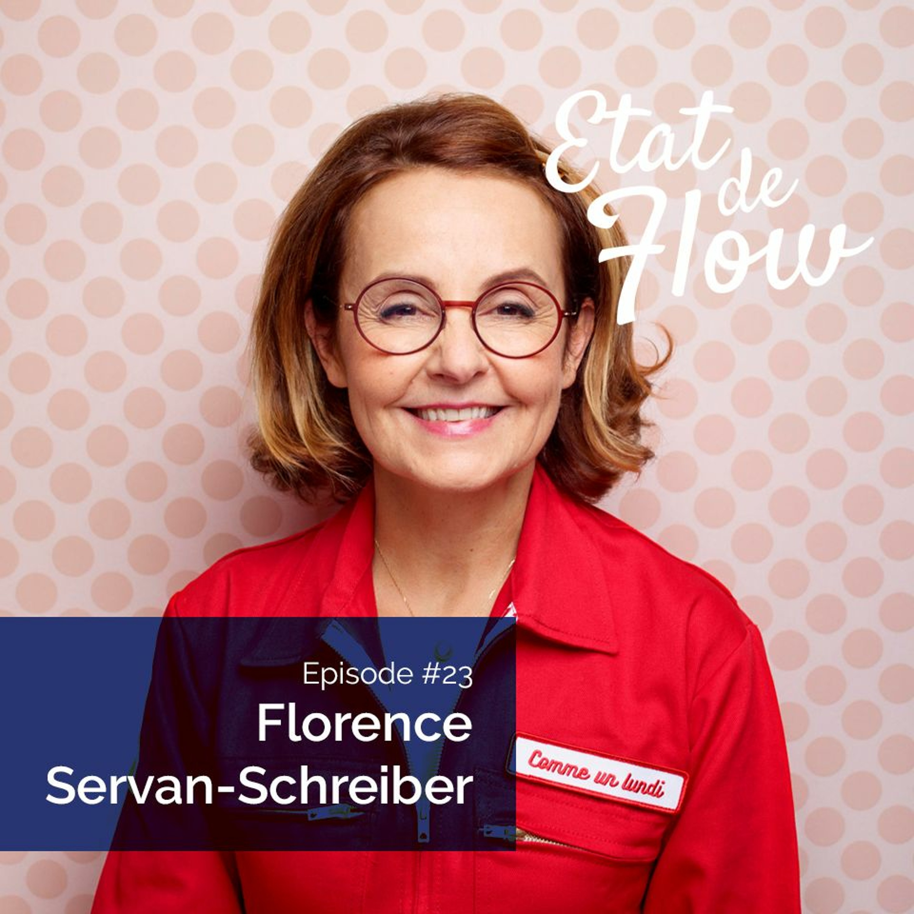 #23 - Florence Servan-Schreiber - Ecrire n’est pas un super-pouvoir, c’est une forme d’expression