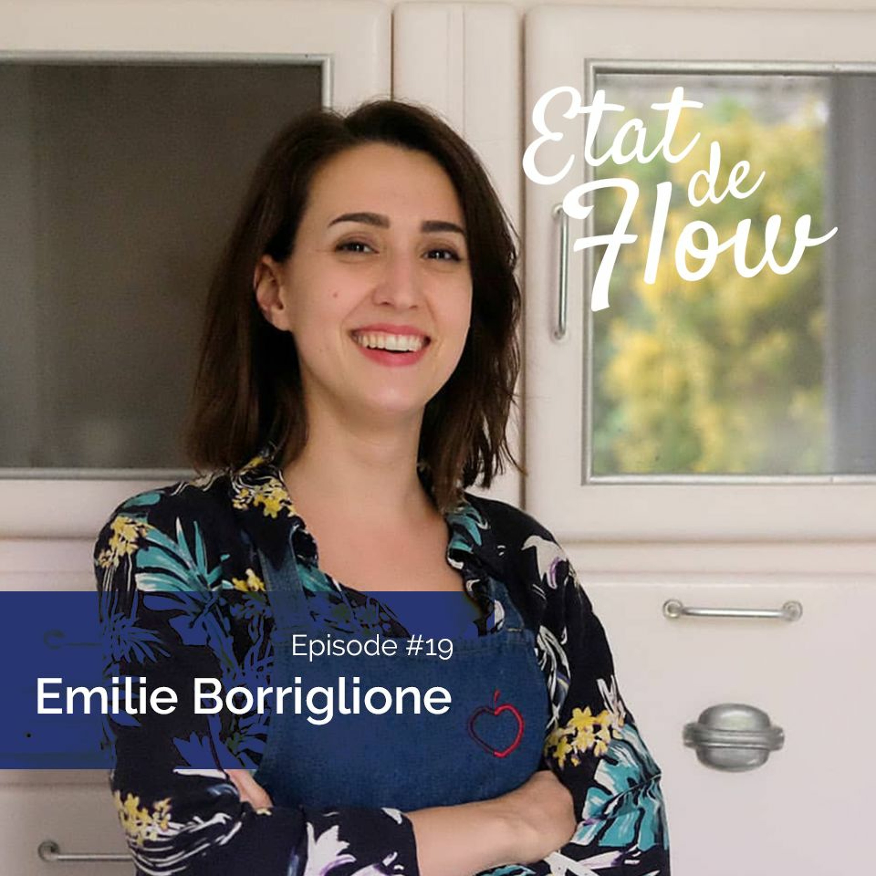 #19 - Emilie Borriglione - Cuisiner, c’est un moment de méditation