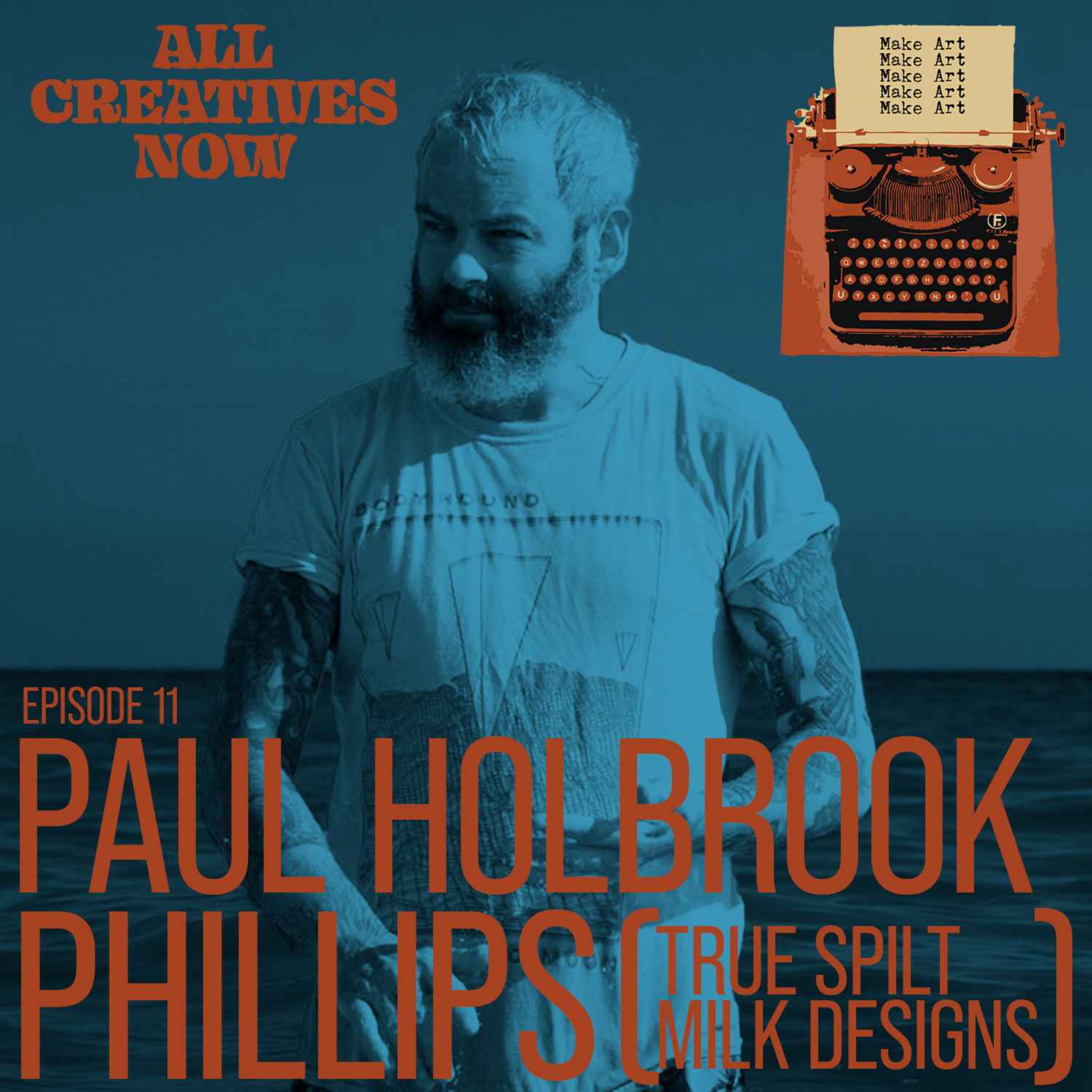 cover art for Episode Eleven - Paul Holbrook-Phillips of True Spilt Milk Designs