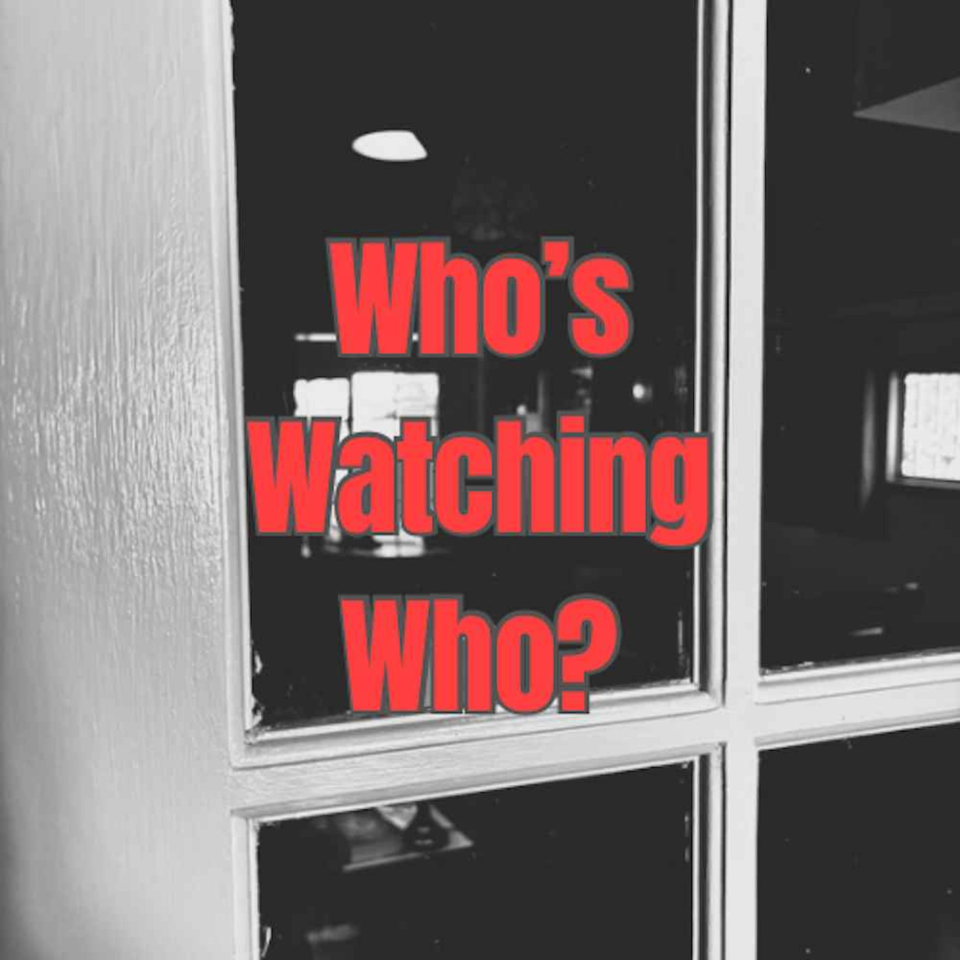 Who's Watching Who?