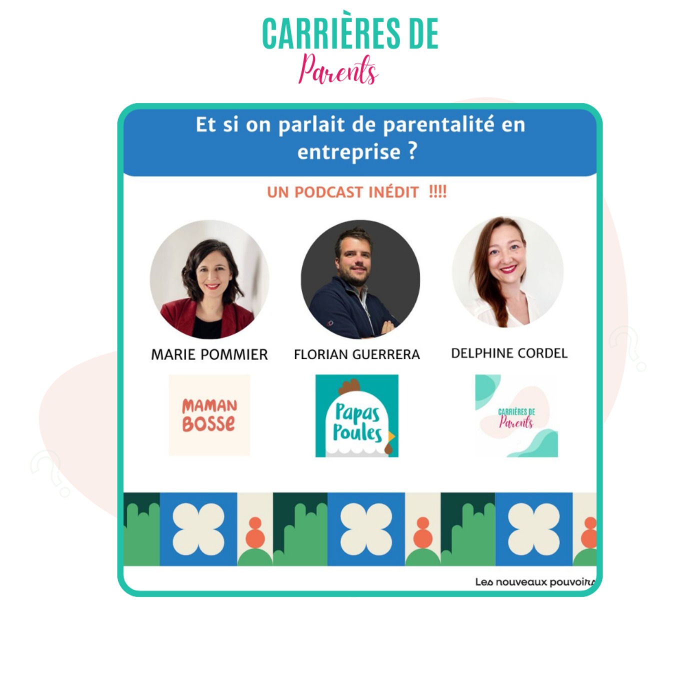 208 - EPISODE SPECIAL - Les Nouveaux Pouvoirs - Et si on parlait de parentalité en entreprise ?