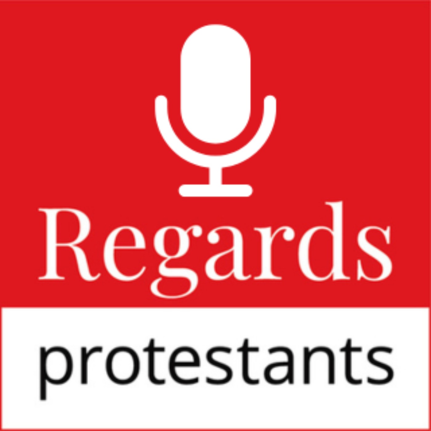 Tout Regards protestants Podcasts