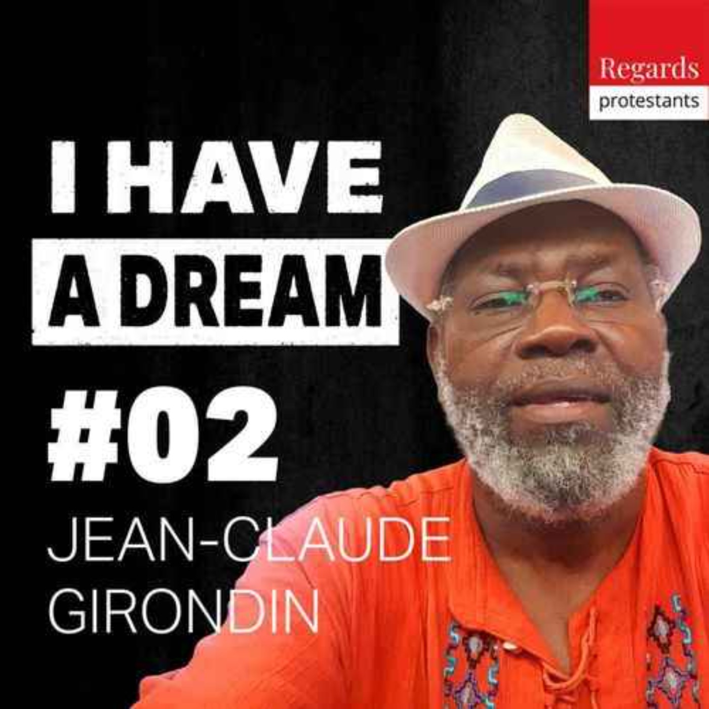 I Have a Dream : 2.1 Tous héritiers de l’esclavage et de la colonisation: affronter le passé, trouver la paix, se relever et avancer ensemble - avec JEAN-CLAUDE GIRONDIN episode artwork