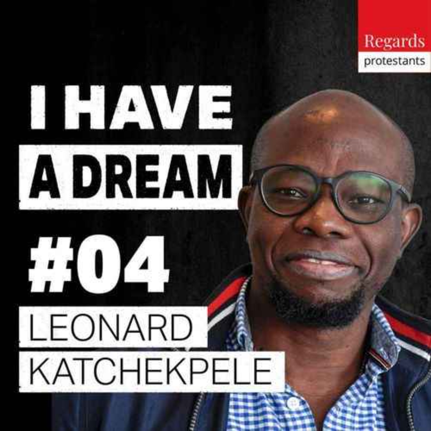 I Have a Dream : Décoloniser sa foi, c'est possible (et nécessaire) ! - avec LEONARD KATCHEKPELE episode artwork