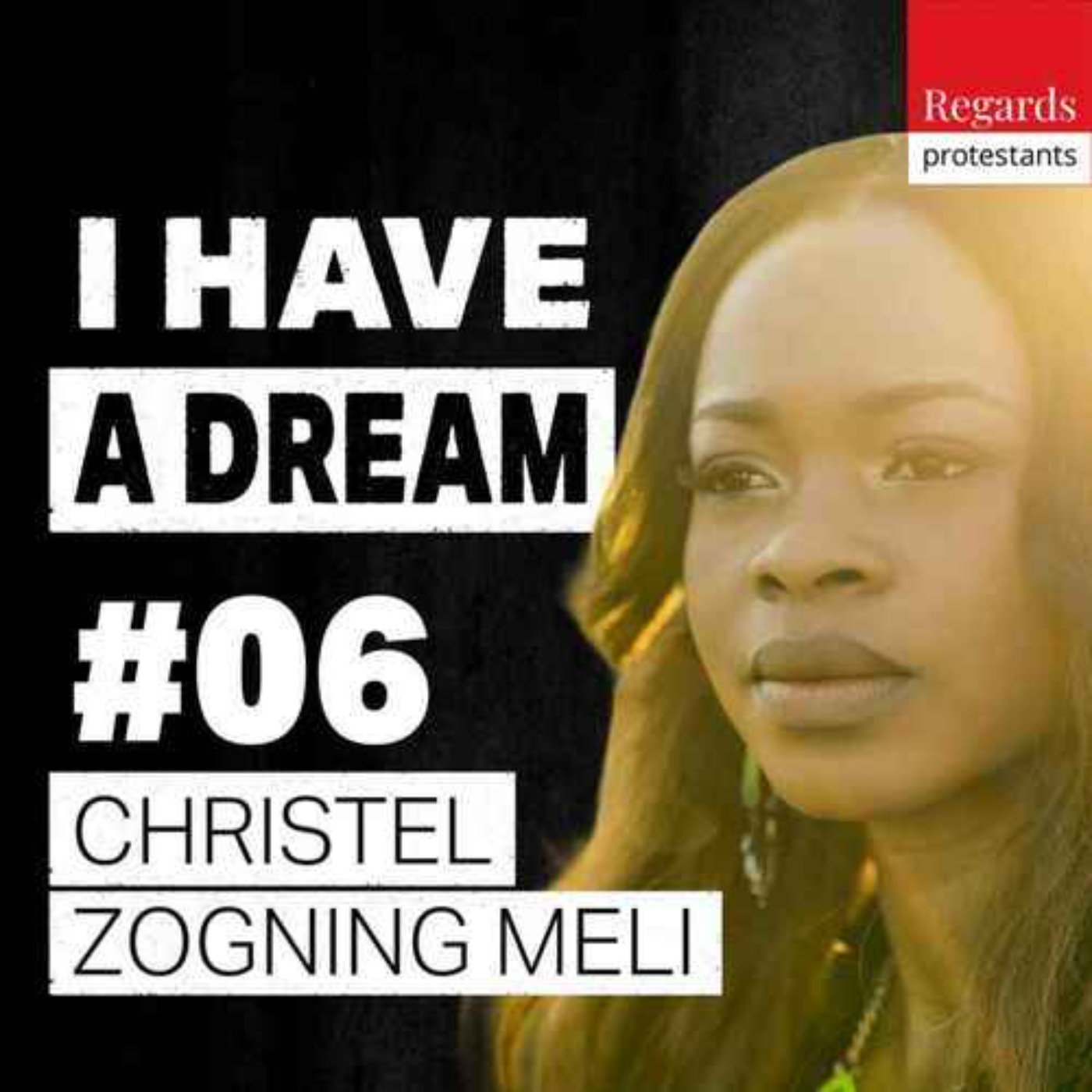 I Have a Dream : Dieu voit les couleurs  - avec CHRISTEL MELI ZOGNING episode artwork