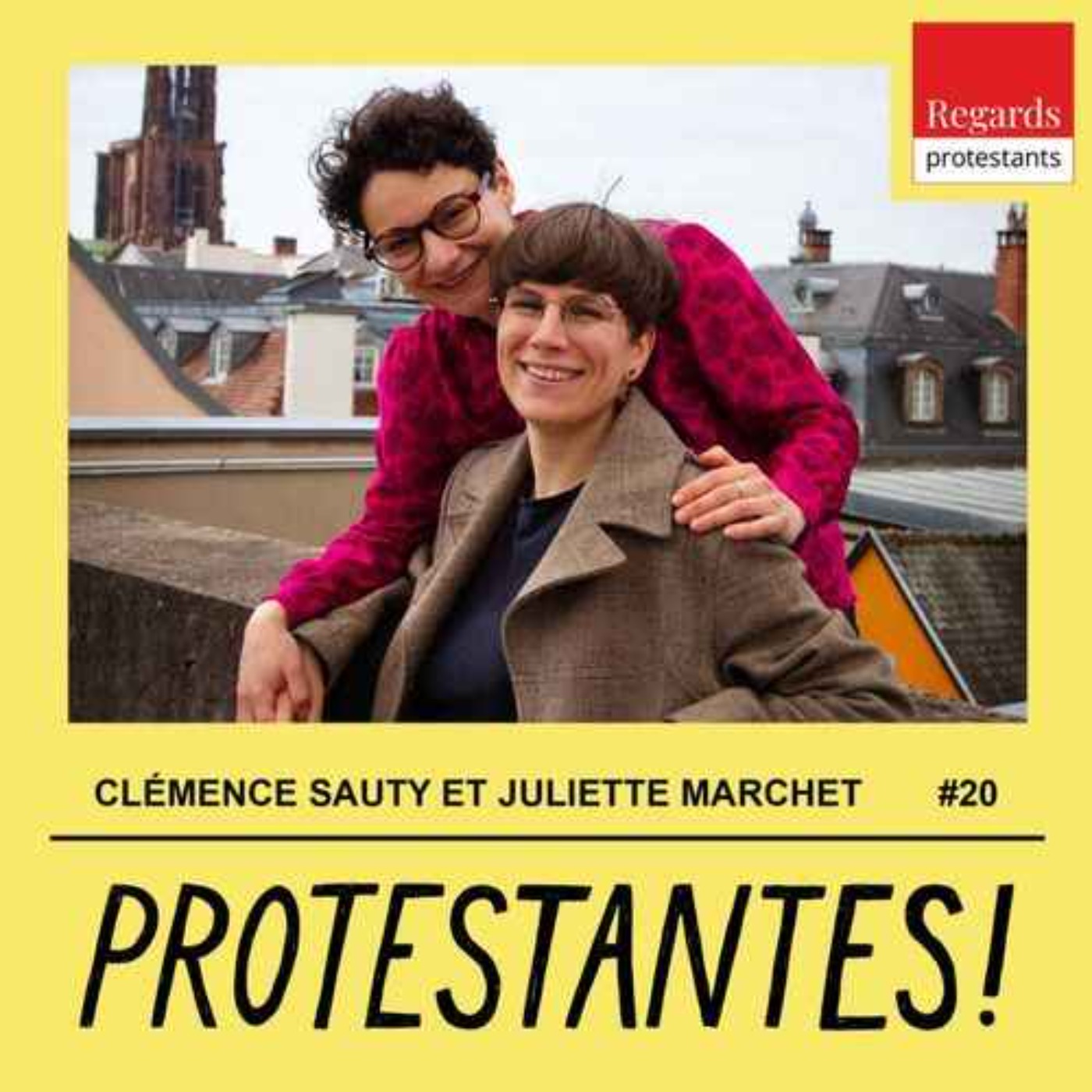 Protestantes ! : Réconcilier foi chrétienne et identité LGBTQ+ - avec CLÉMENCE SAUTY et JULIETTE MARCHET - #20 episode artwork