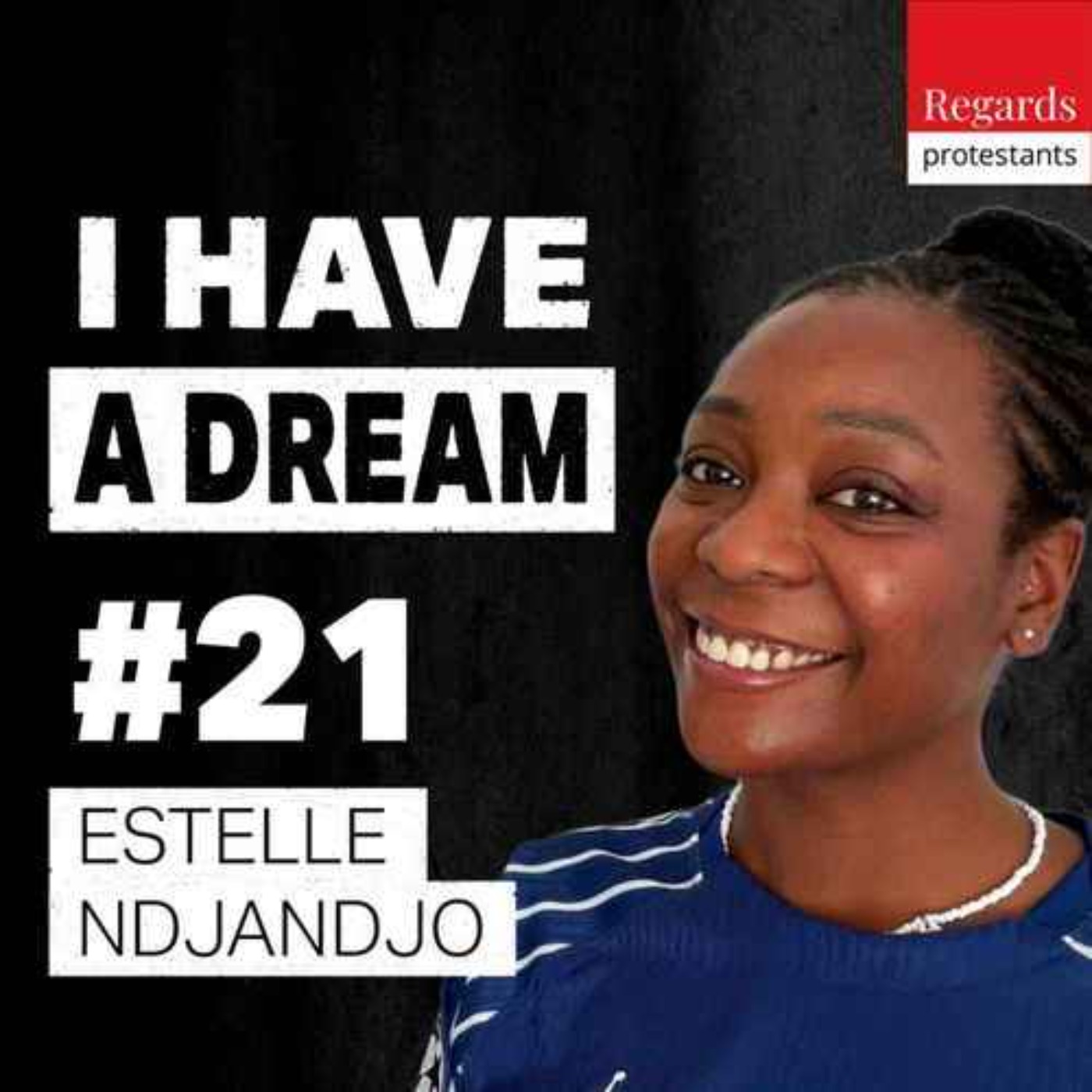 I Have a Dream : Foi, féminisme et antiracisme : une foi intersectionnelle - Estelle Ndjandjo