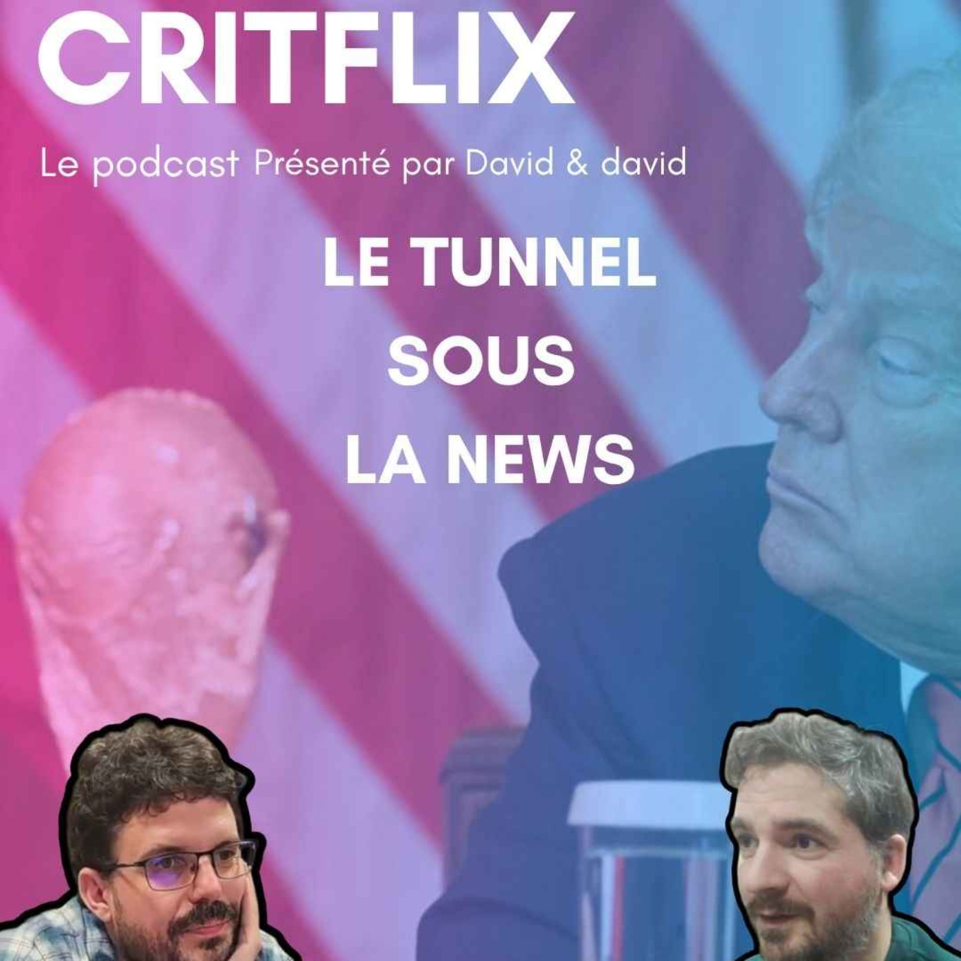 Le TUNNEL sous la NEWS / CRITFLIX HEBDO