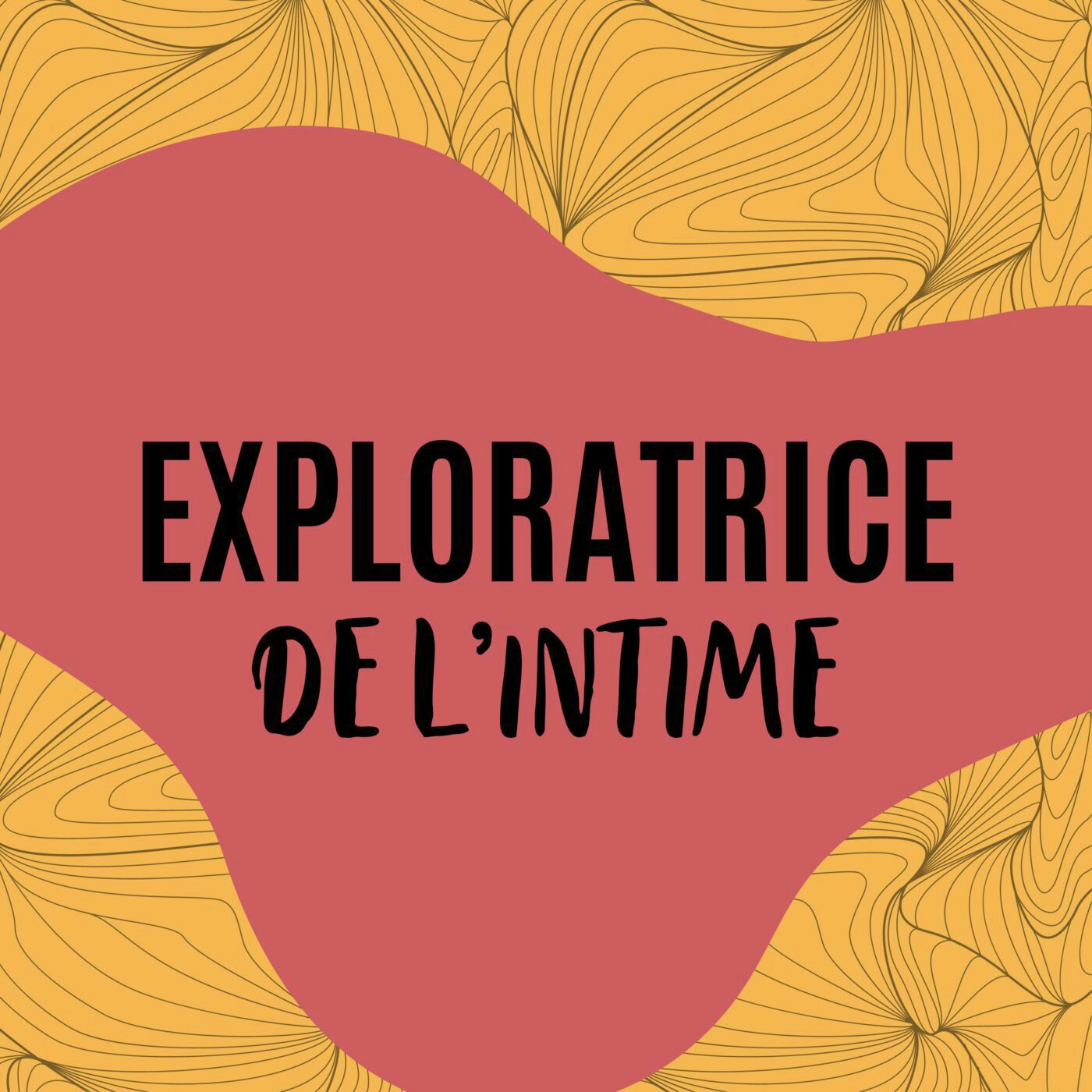 Parcours d’Explo : Endométriose et sexualité épanouie  avec Marie-Rose Galès #73