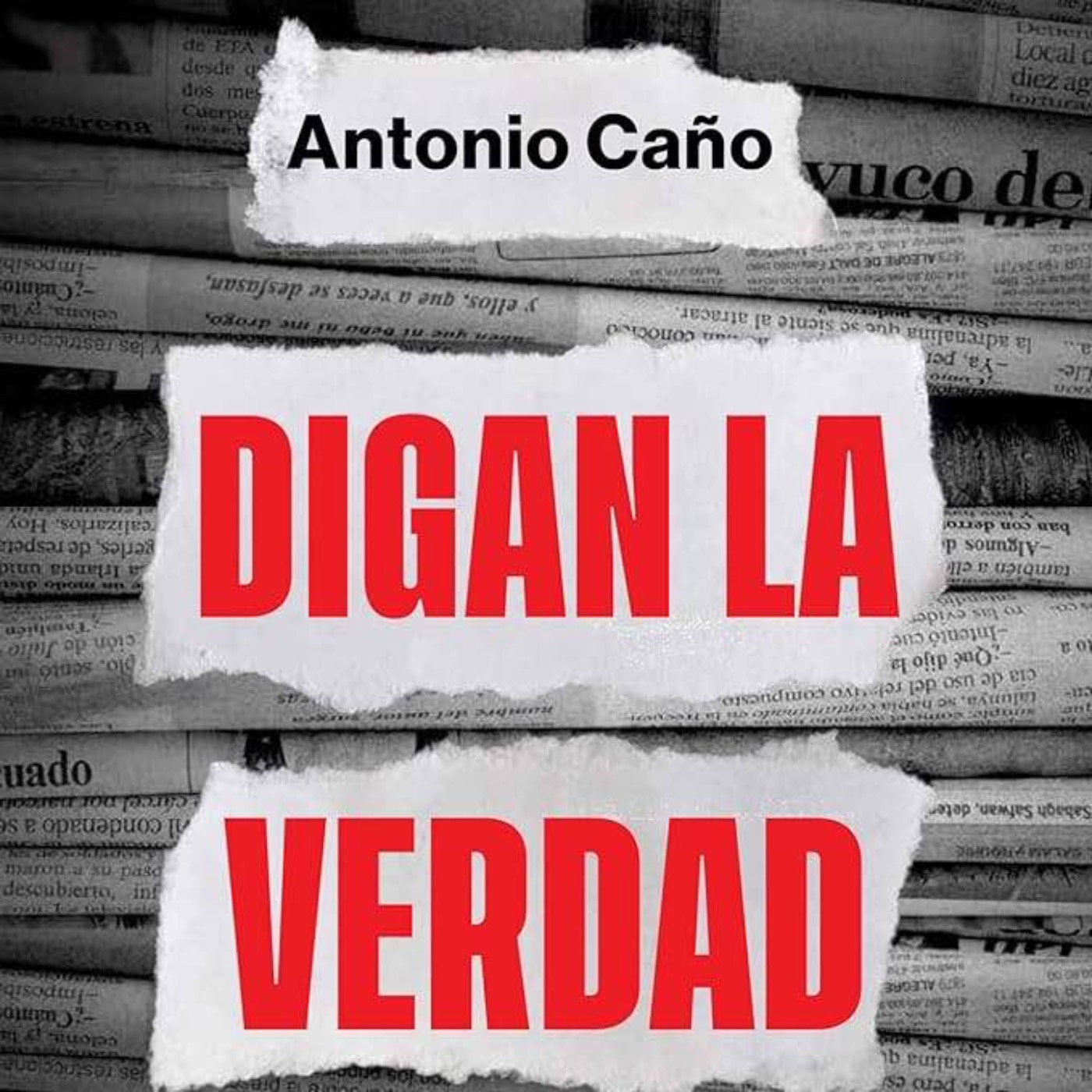 Digan la verdad - Antonio Caño episode artwork