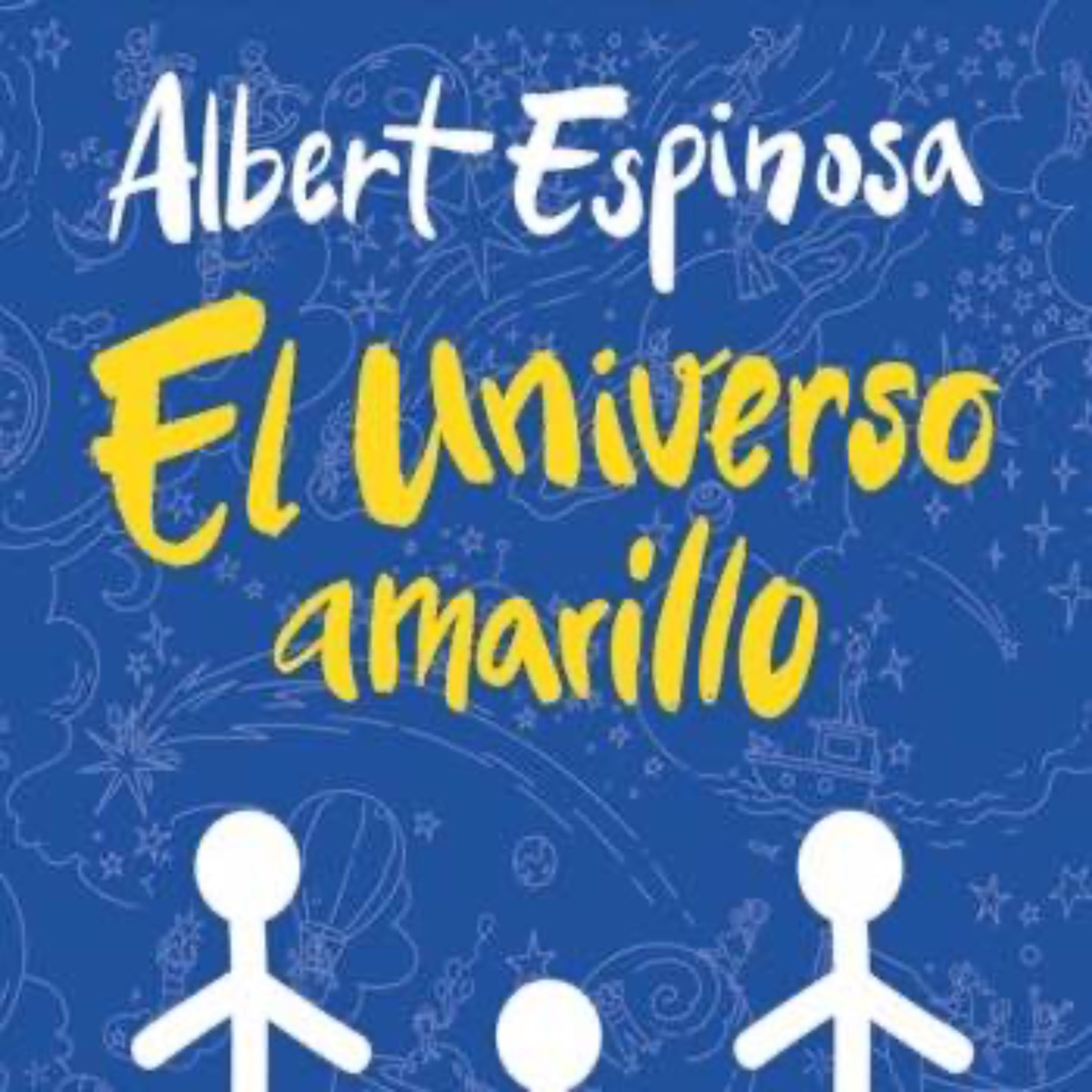 El universo amarillo - Albert Espinosa episode artwork