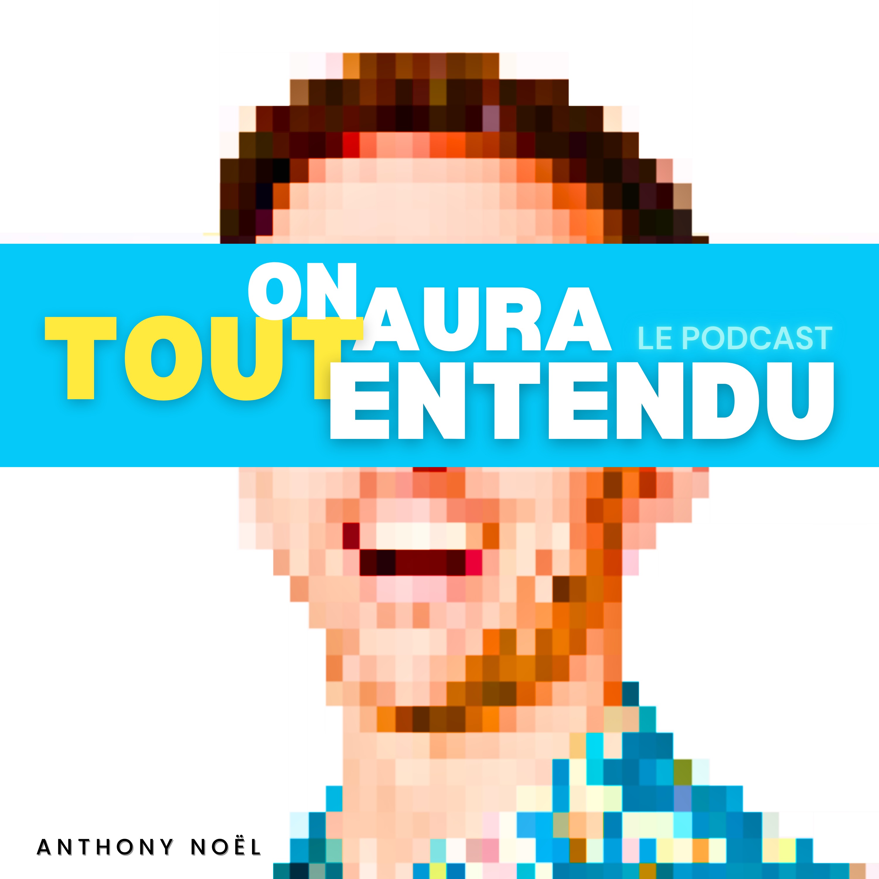 ON AURA TOUT ENTENDU