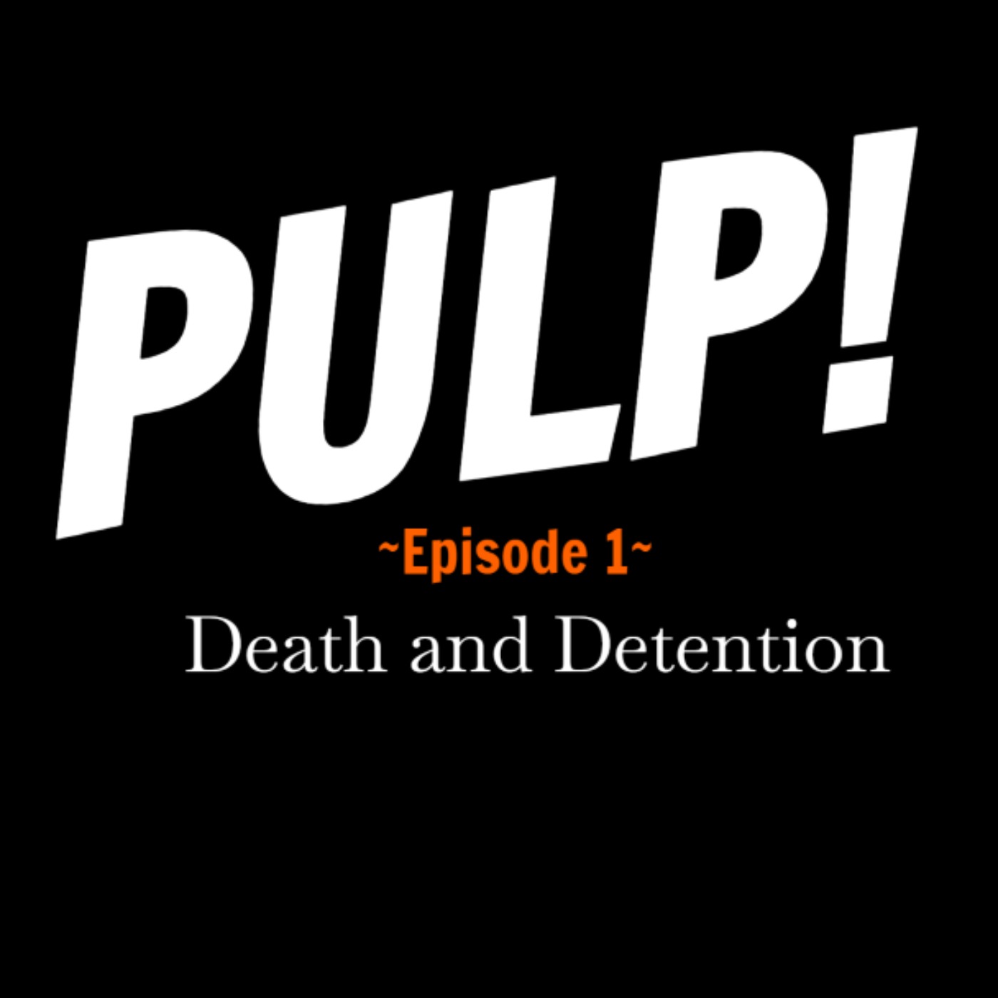 Episode 1: Death and Detention