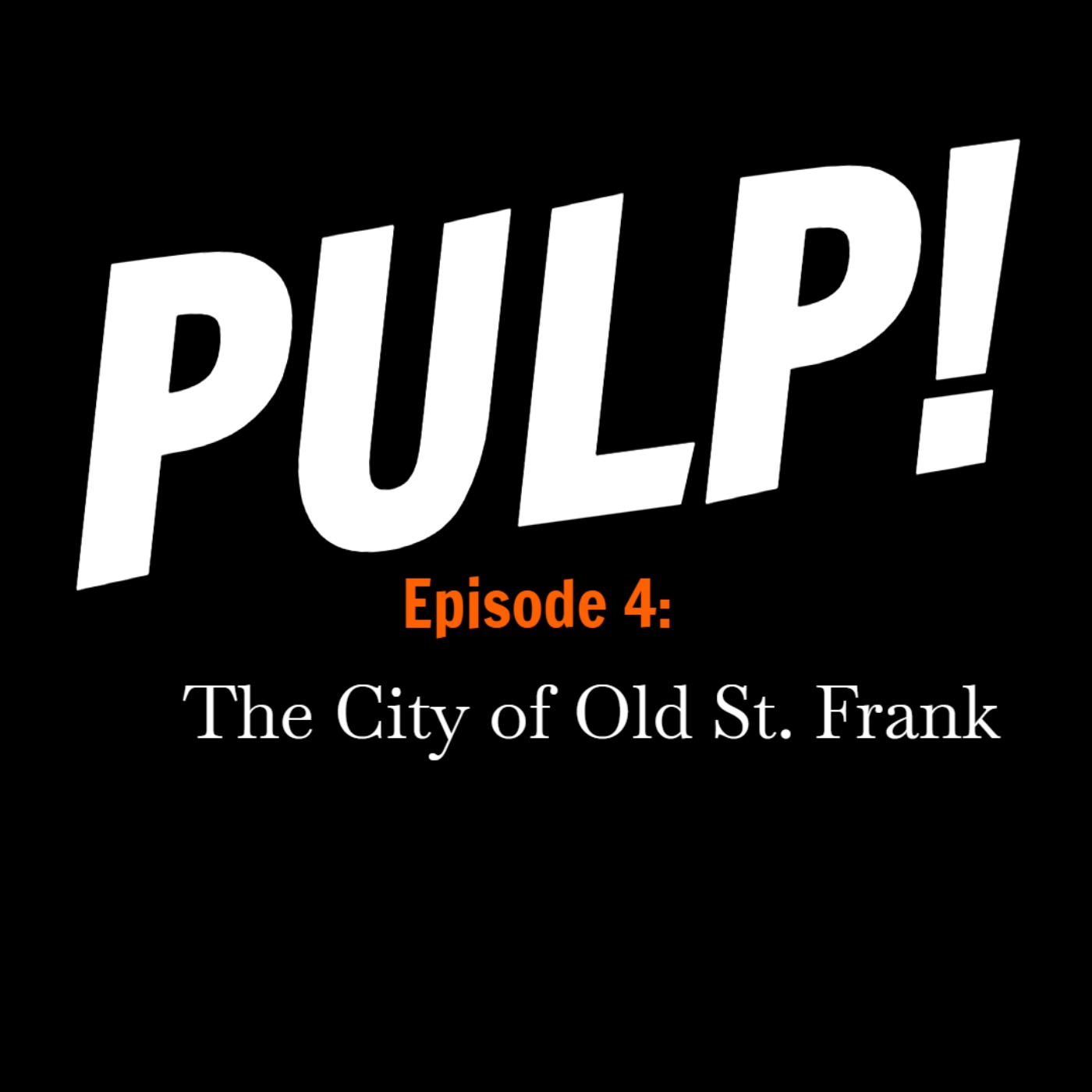 Episode 5: The City of Old St. Frank