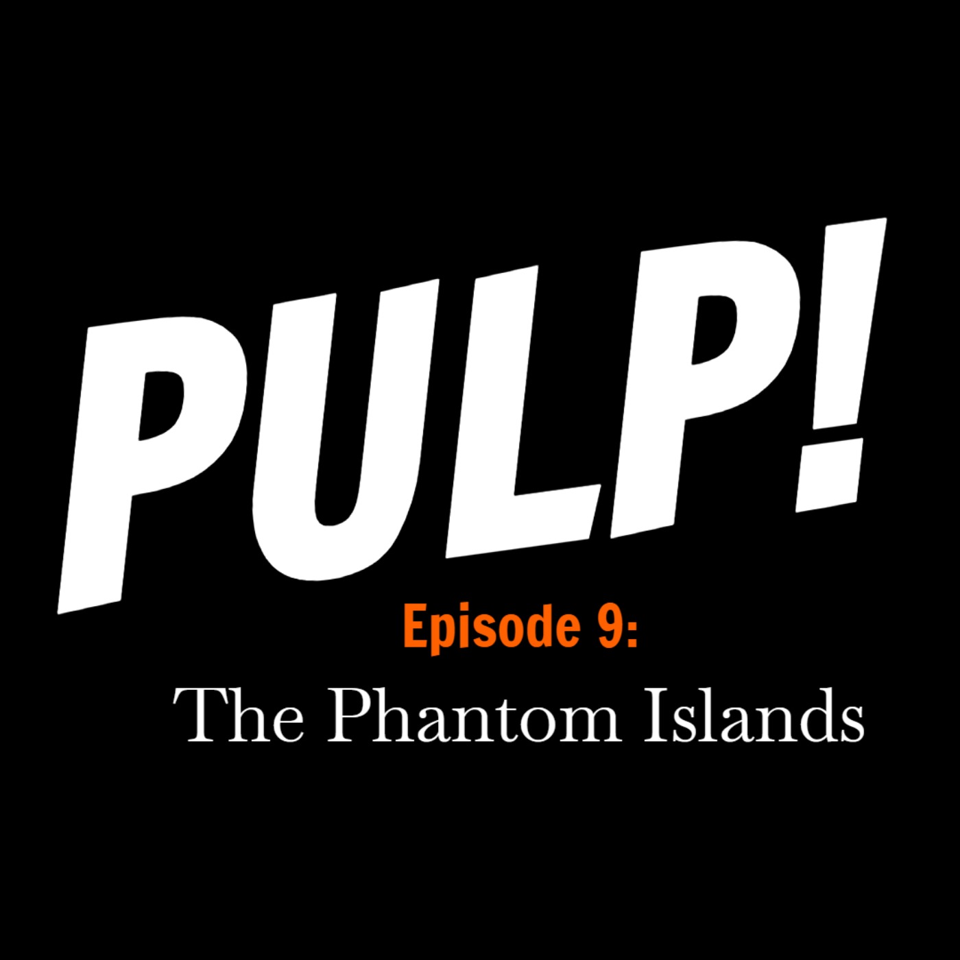 Episode 9: The Phantom Islands
