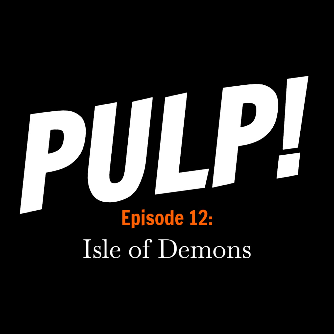 Episode 12: The Isle of Demons