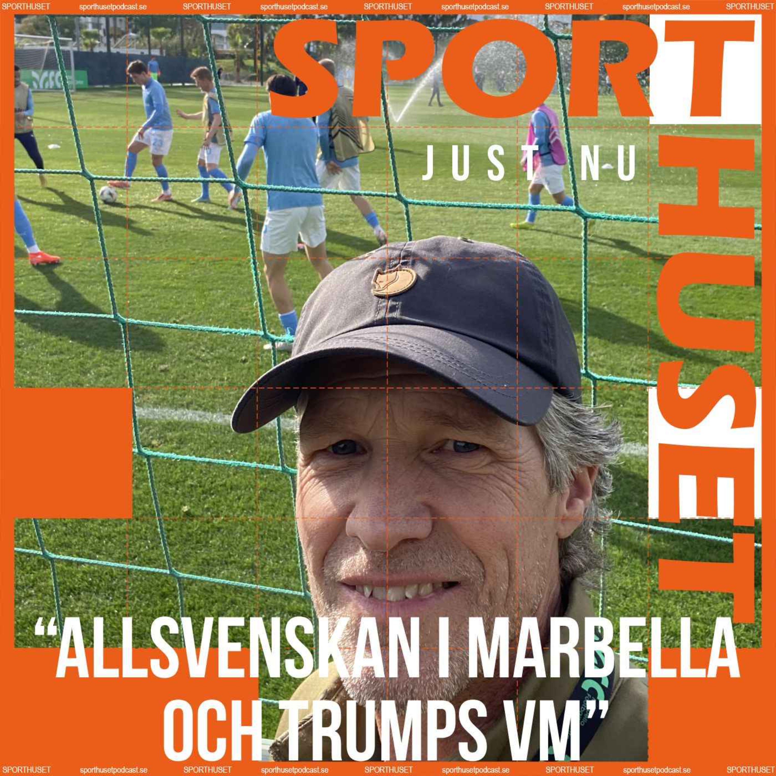 Just nu: Allsvenskan i Marbella och Trumps VM
