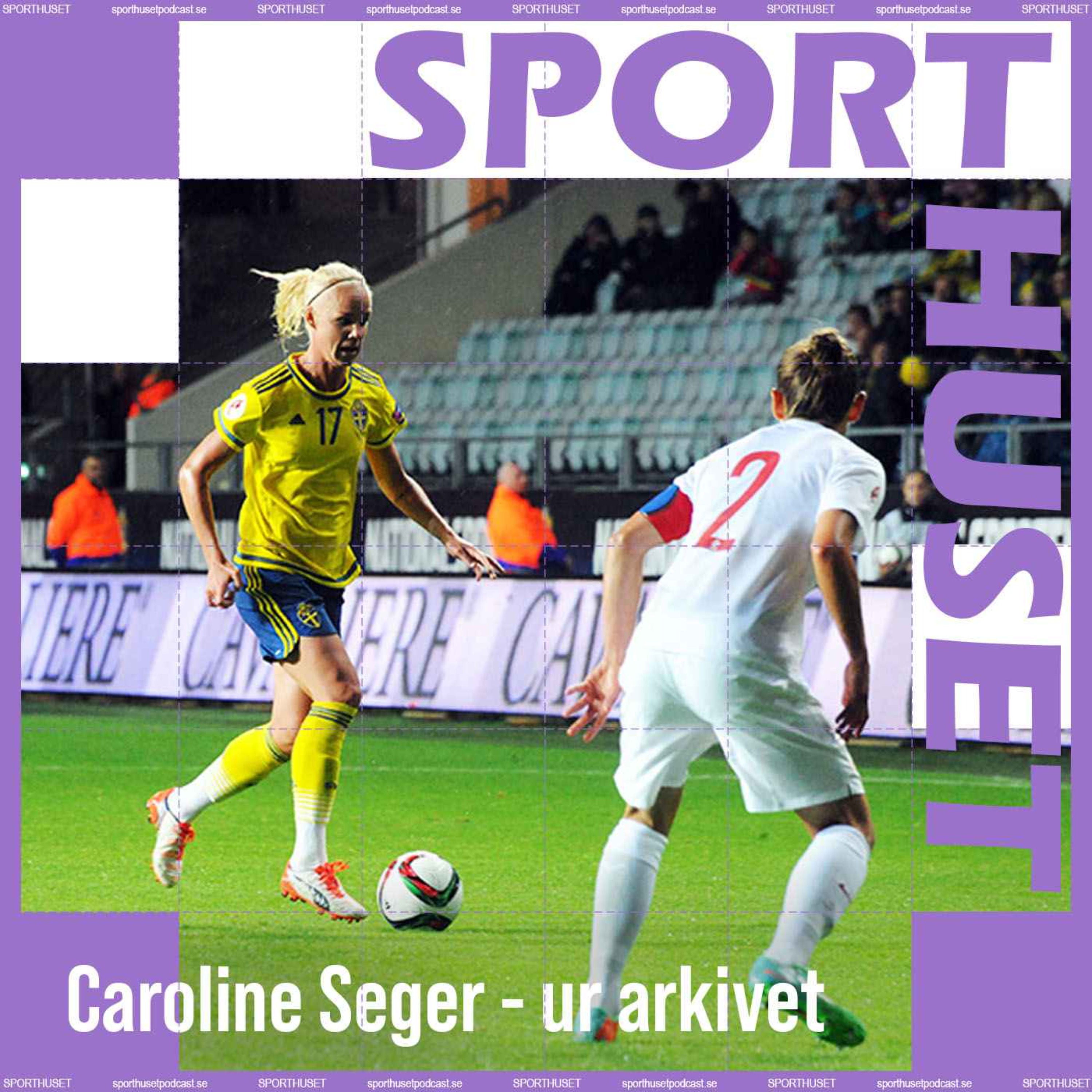 Caroline Seger - ur arkivet