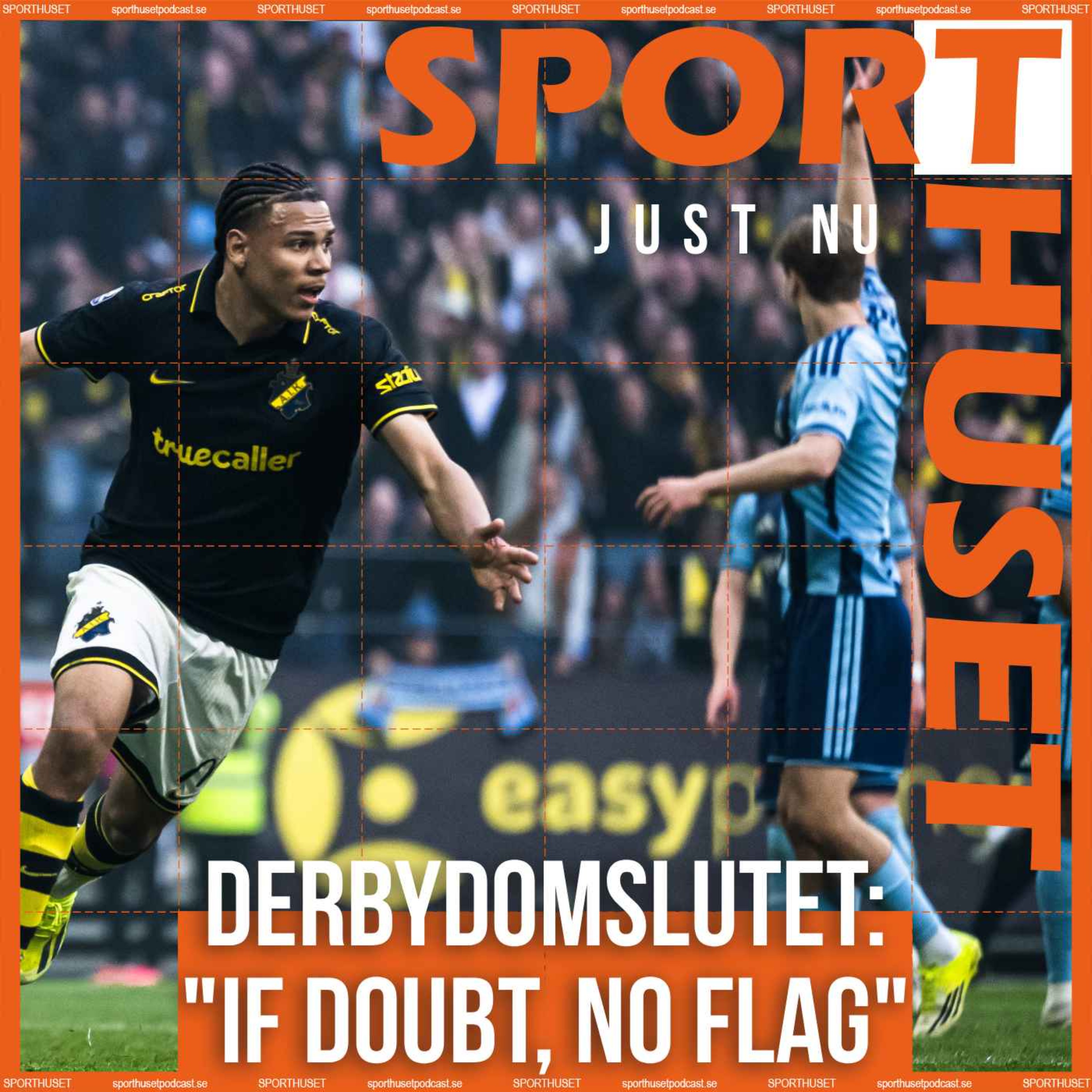 JUST NU. Derbydomslutet: "If doubt, no flag"