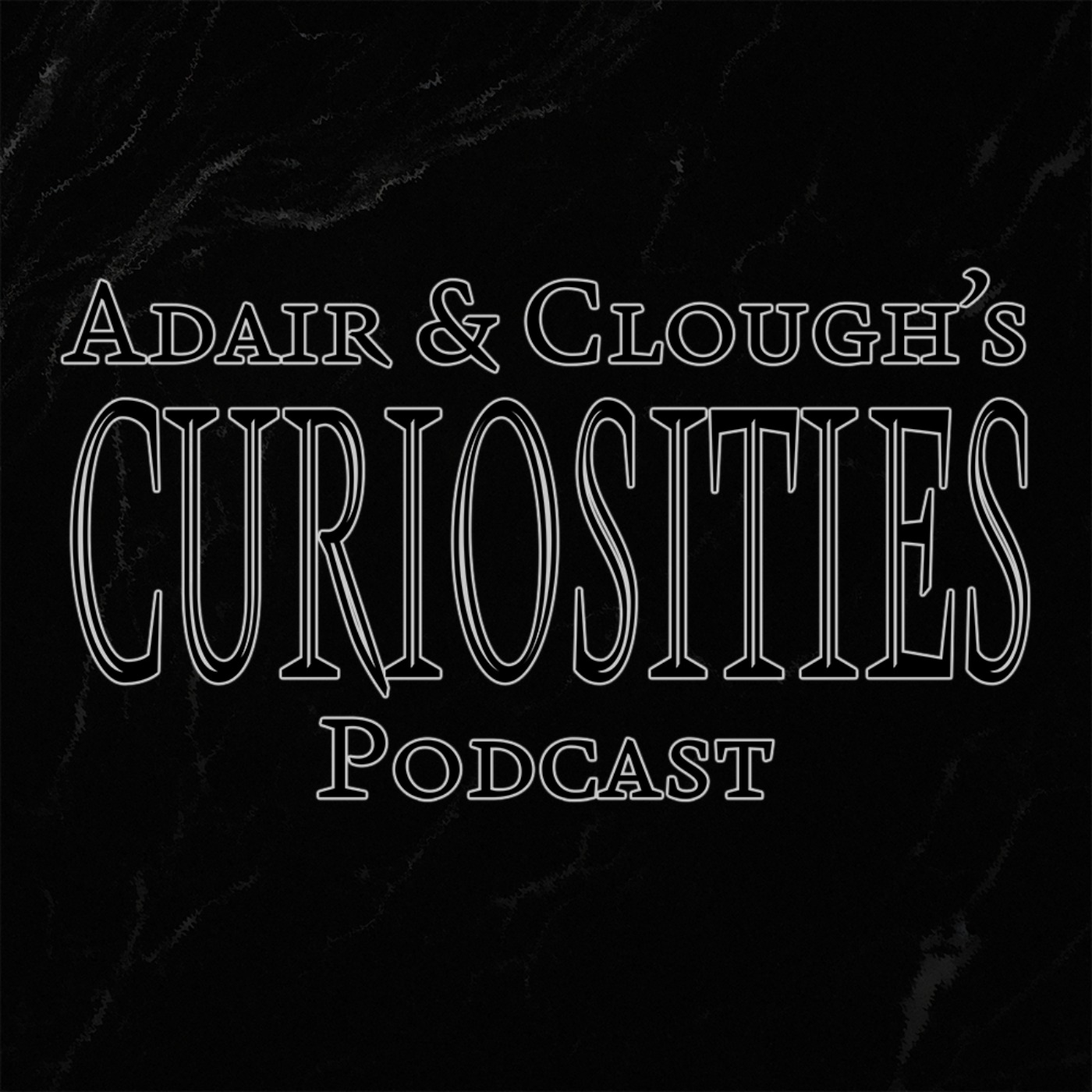 Adair & Clough's Curiosities Podcast
