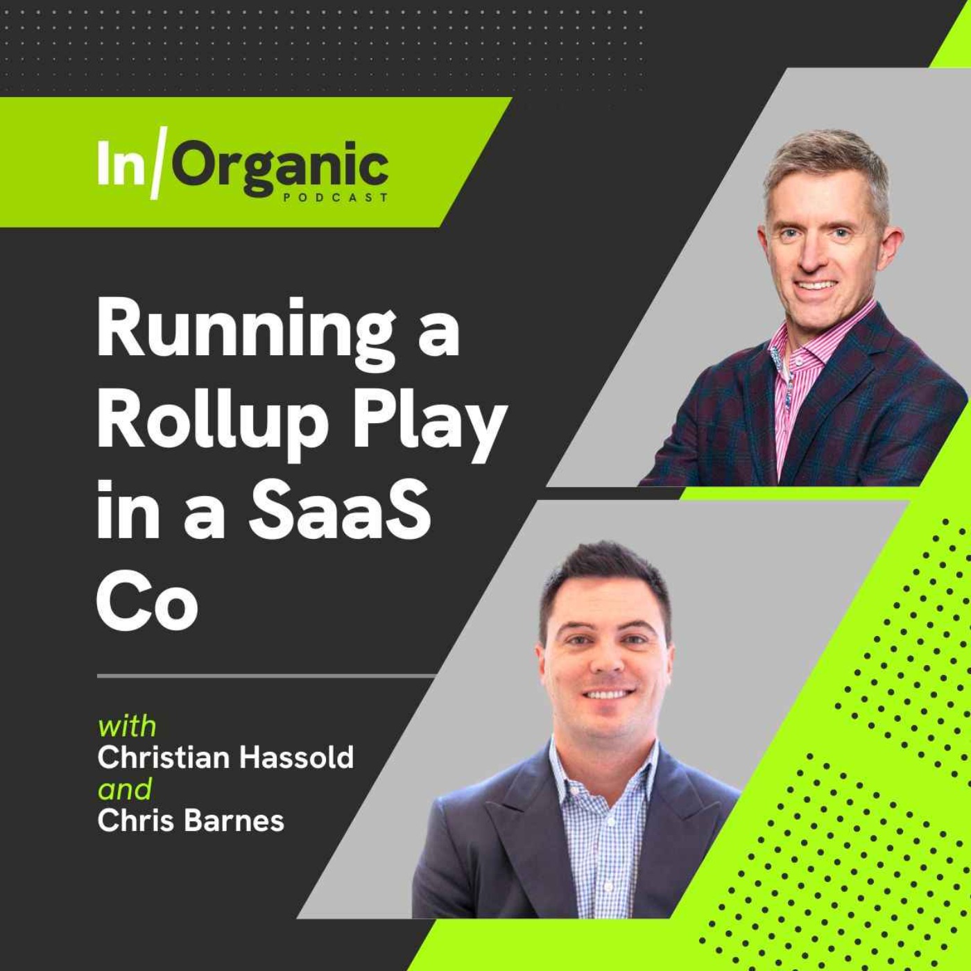 E9: Running a Rollup Play in a SaaS Co with Chris Barnes