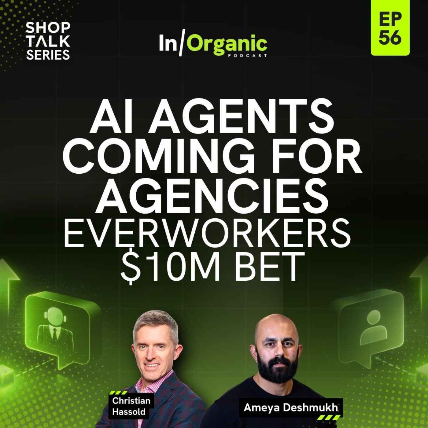 E56: AI Agents Are Coming for Agencies: EverWorker’s $10M Bet episode artwork