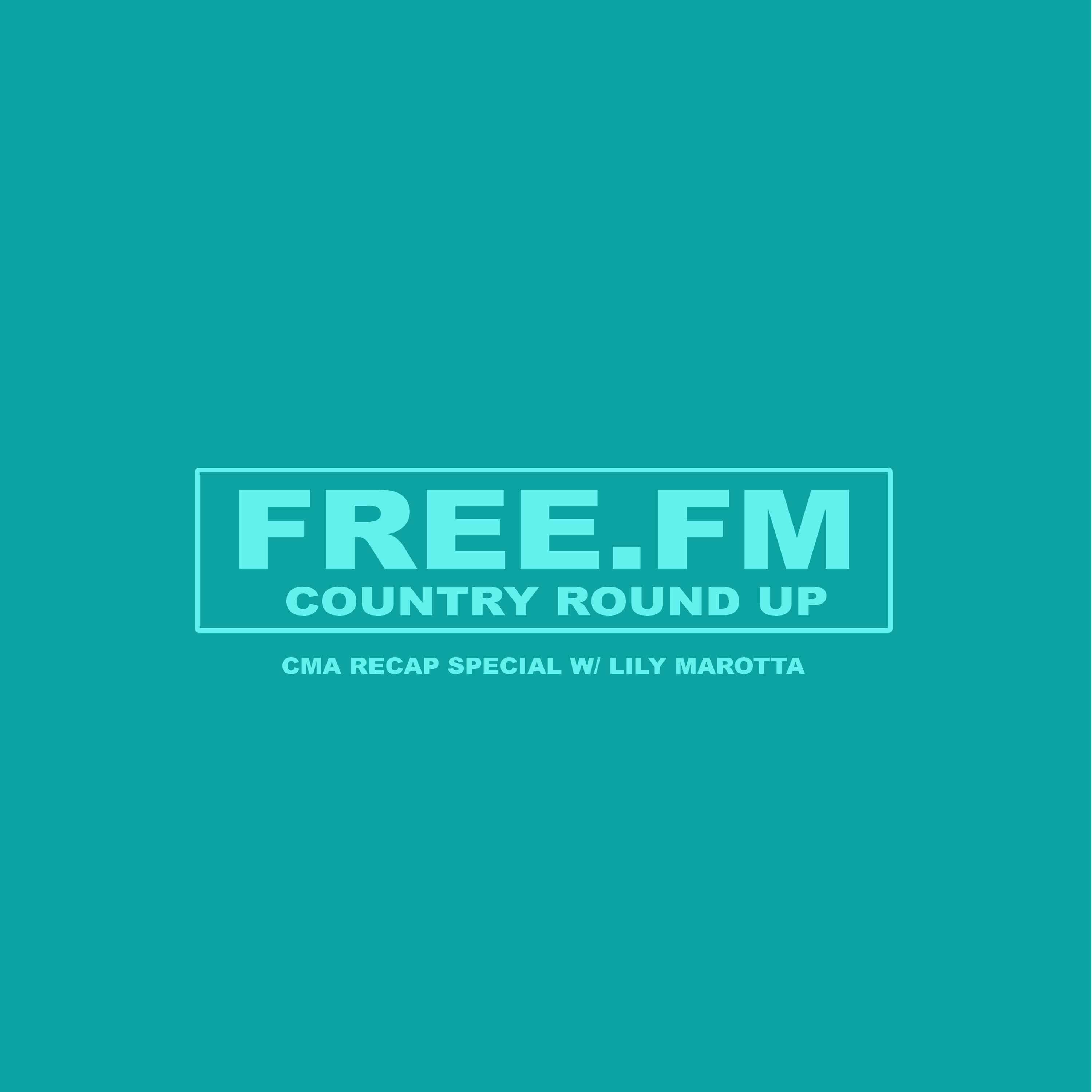 FREE.FM: CMA ROUND-UP SPECIAL Ft. Lily Marotta