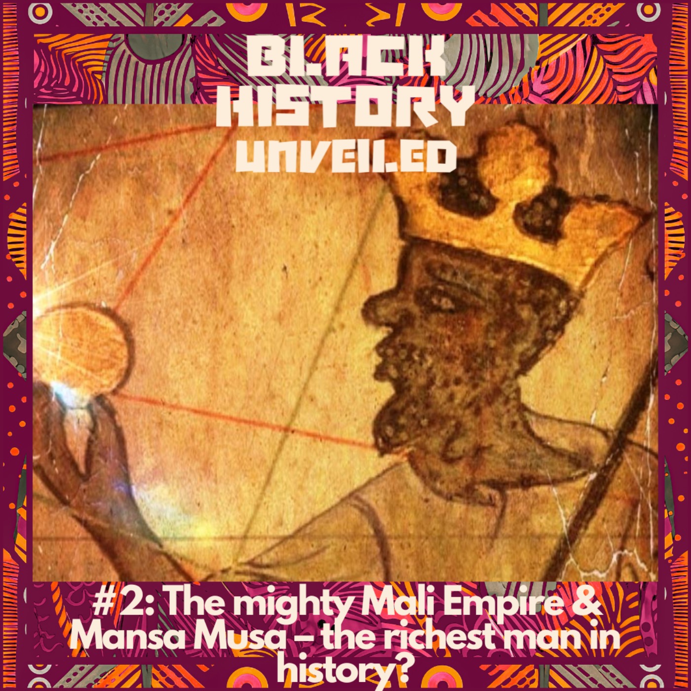 #2: The mighty Mali Empire & Mansa Musa – the richest man in history?