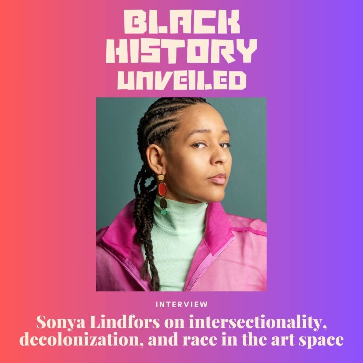 Interview: Sonya Lindfors on intersectionality, decolonization, and race in the art space