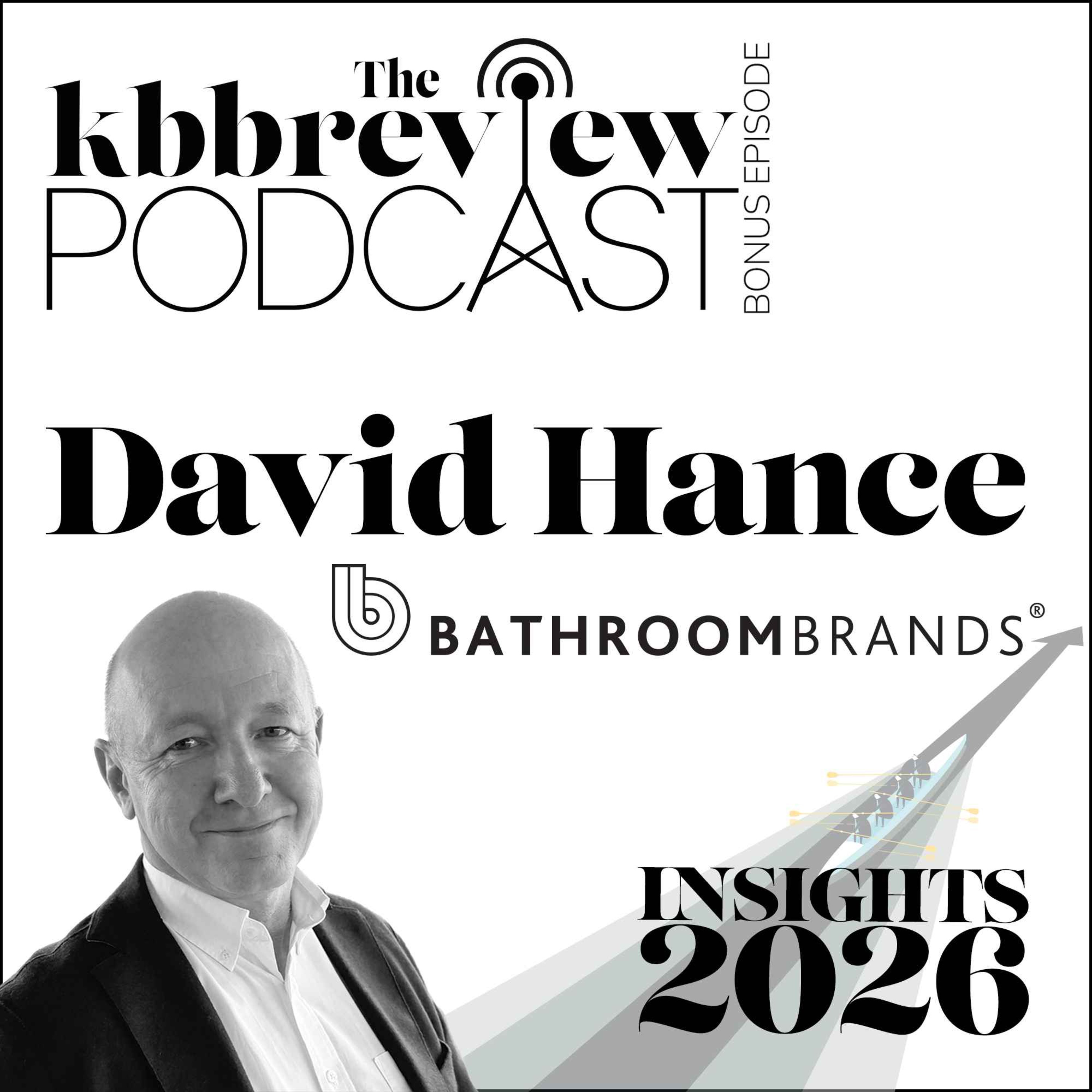 Insights 2026: David Hance, Bathroom Brands Insights 2026: David Hance, Bathroom Brands