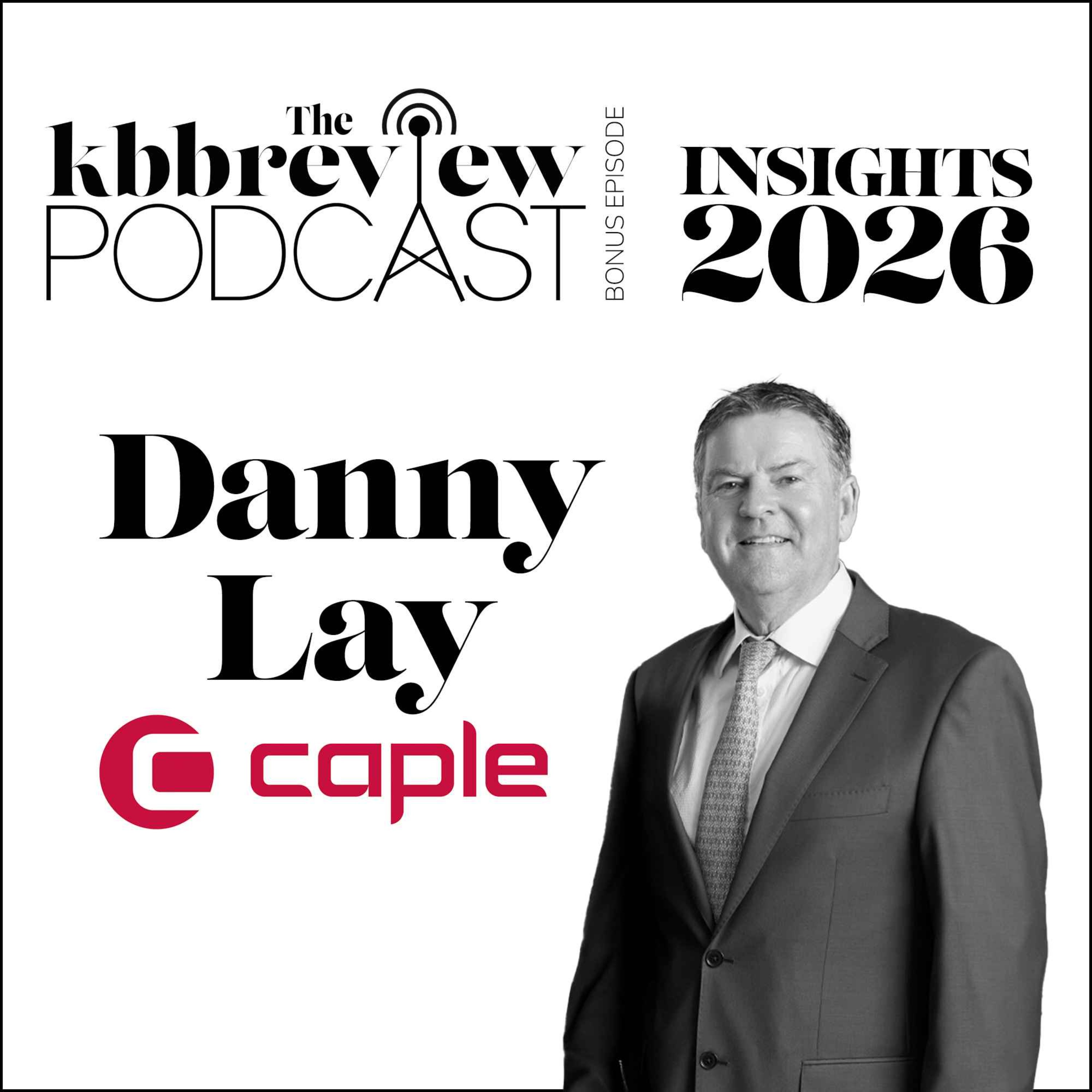 Insight 2026: Danny Lay, Caple Insight 2026: Danny Lay, Caple
